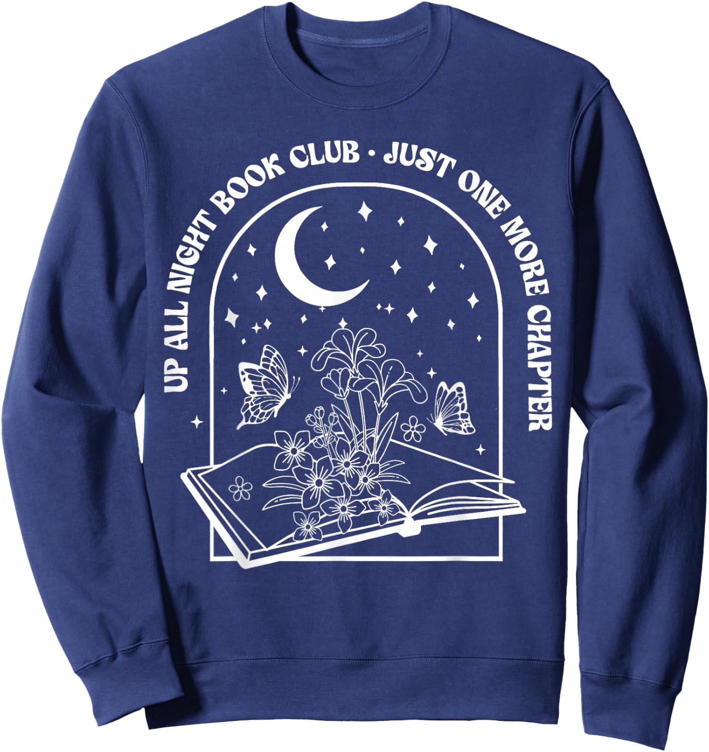 Up All Night Book Club Just-One More Chapter, Bookworm Sweatshirt - Sweatshirt | Navy