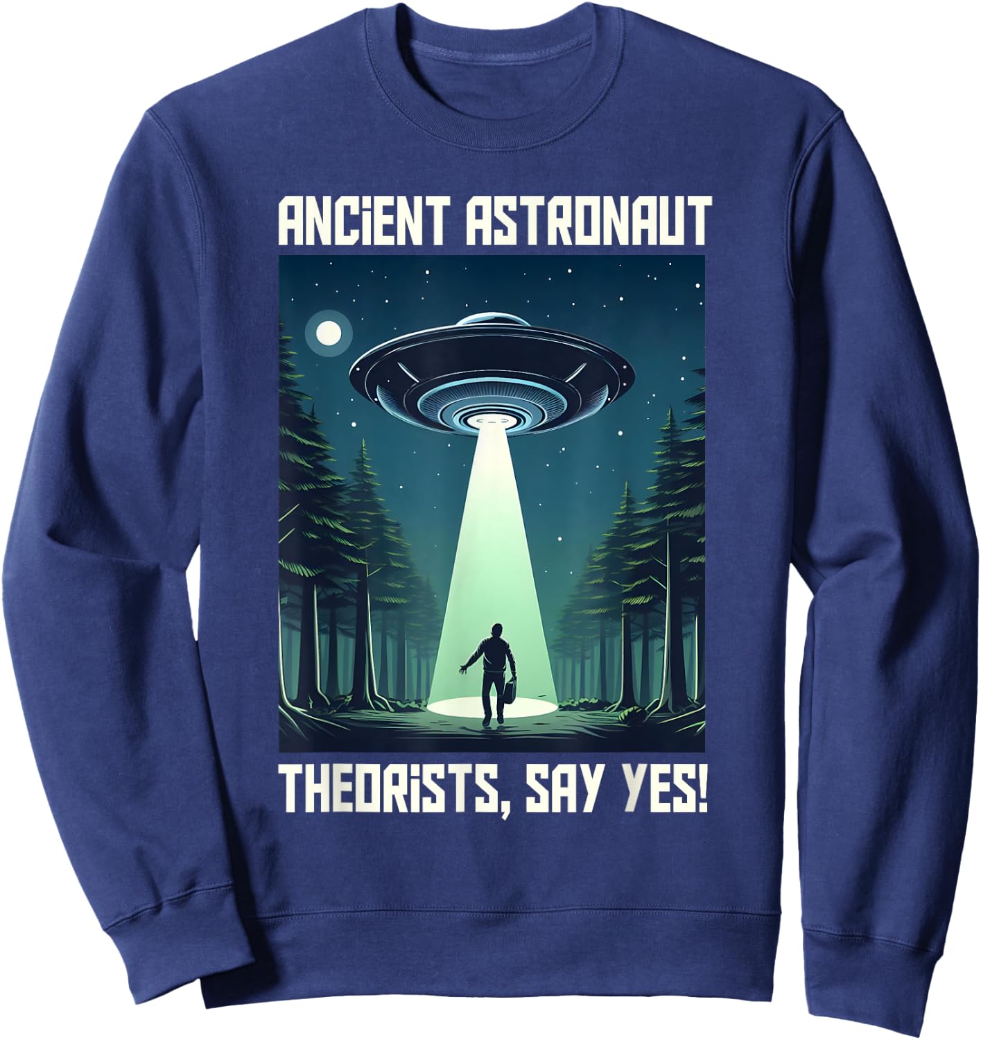 Flying Saucer - Ancient Astronaut Theorists Say Yes Sweatshirt - Sweatshirt | Navy