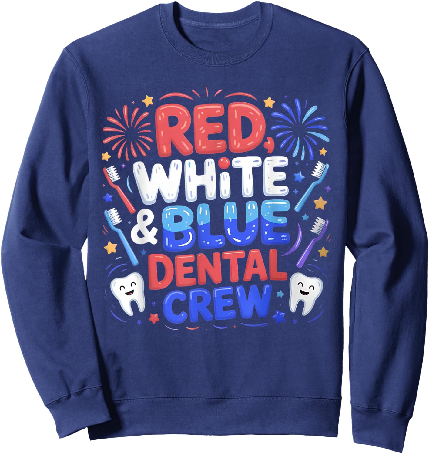 Cute 4th of July Red White Blue Dental Crew Dental Assistant Sweatshirt - Sweatshirt | Navy