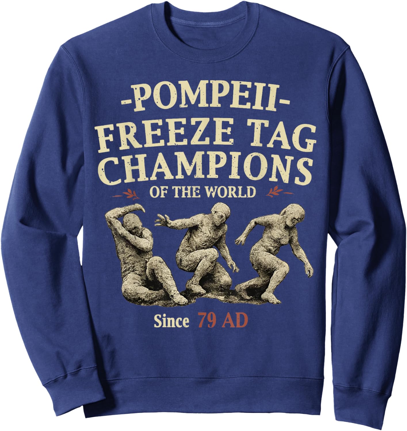 Pompeii Freeze Tag Champions of The World Since 79 AD Sweatshirt - Sweatshirt | Navy