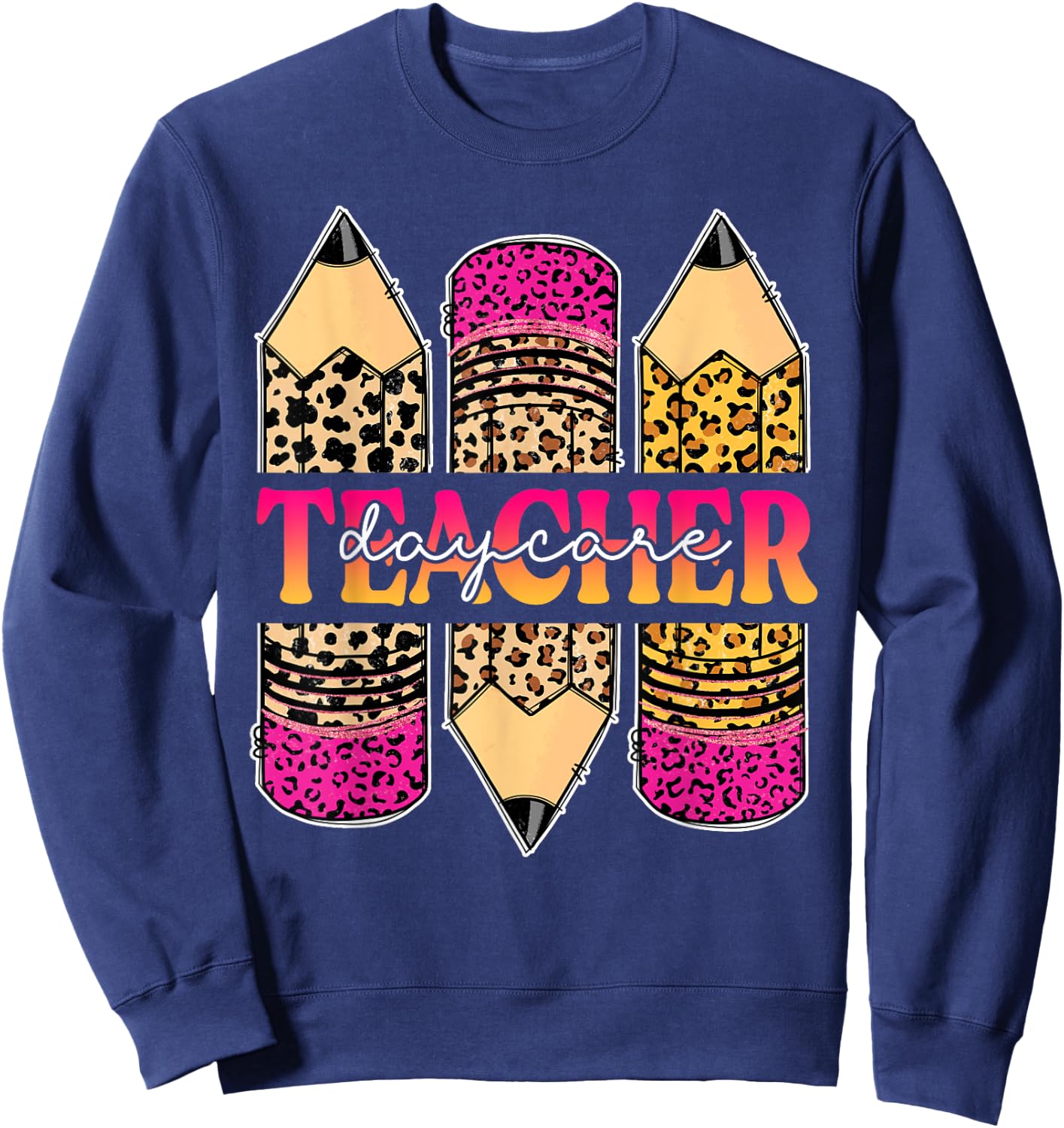 Leopard Pencil Daycare Teacher Back To School Teaching Women Sweatshirt - Sweatshirt | Navy
