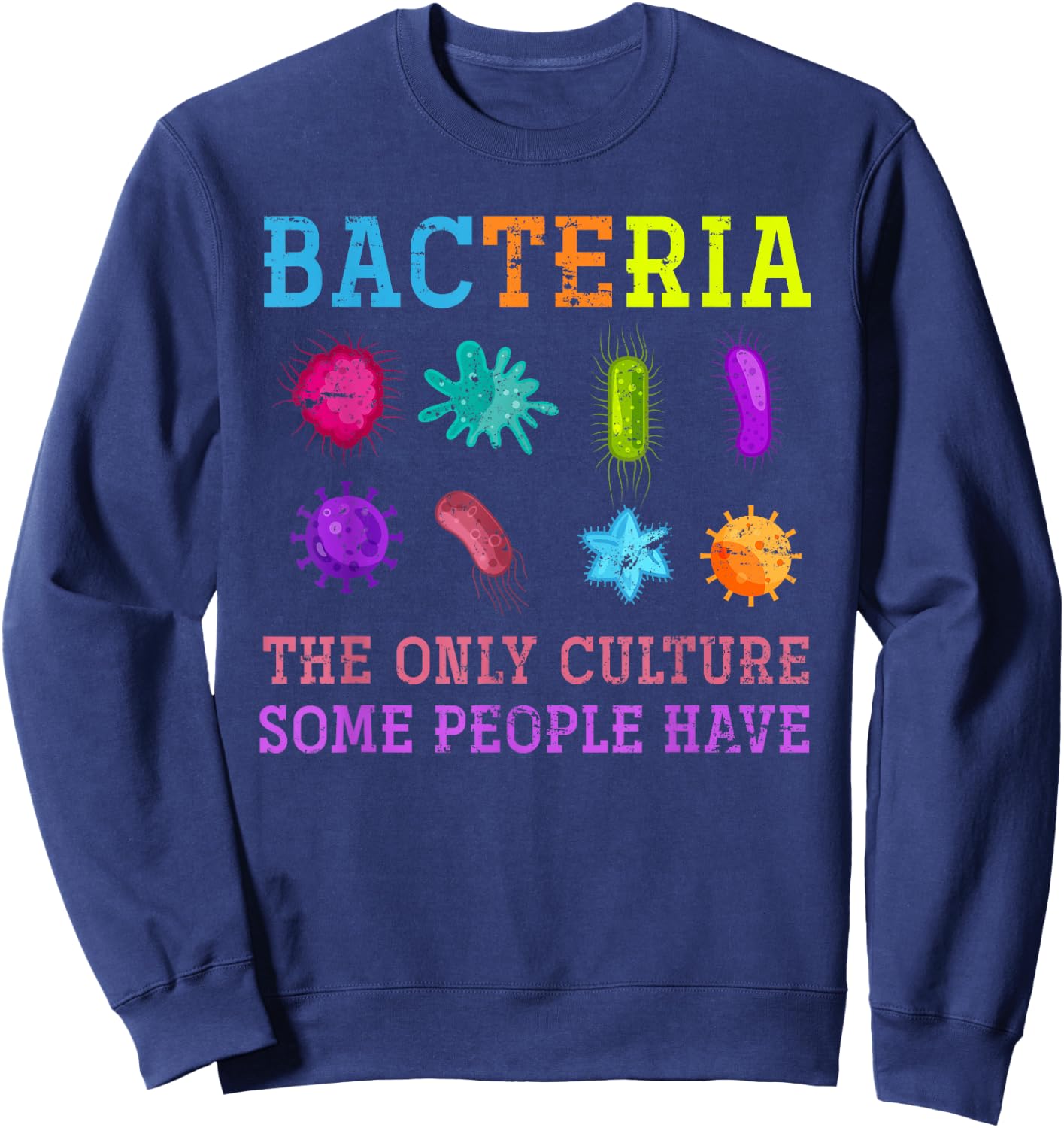 Bacteria Scientist Gift Biology Sweatshirt - Sweatshirt | Navy