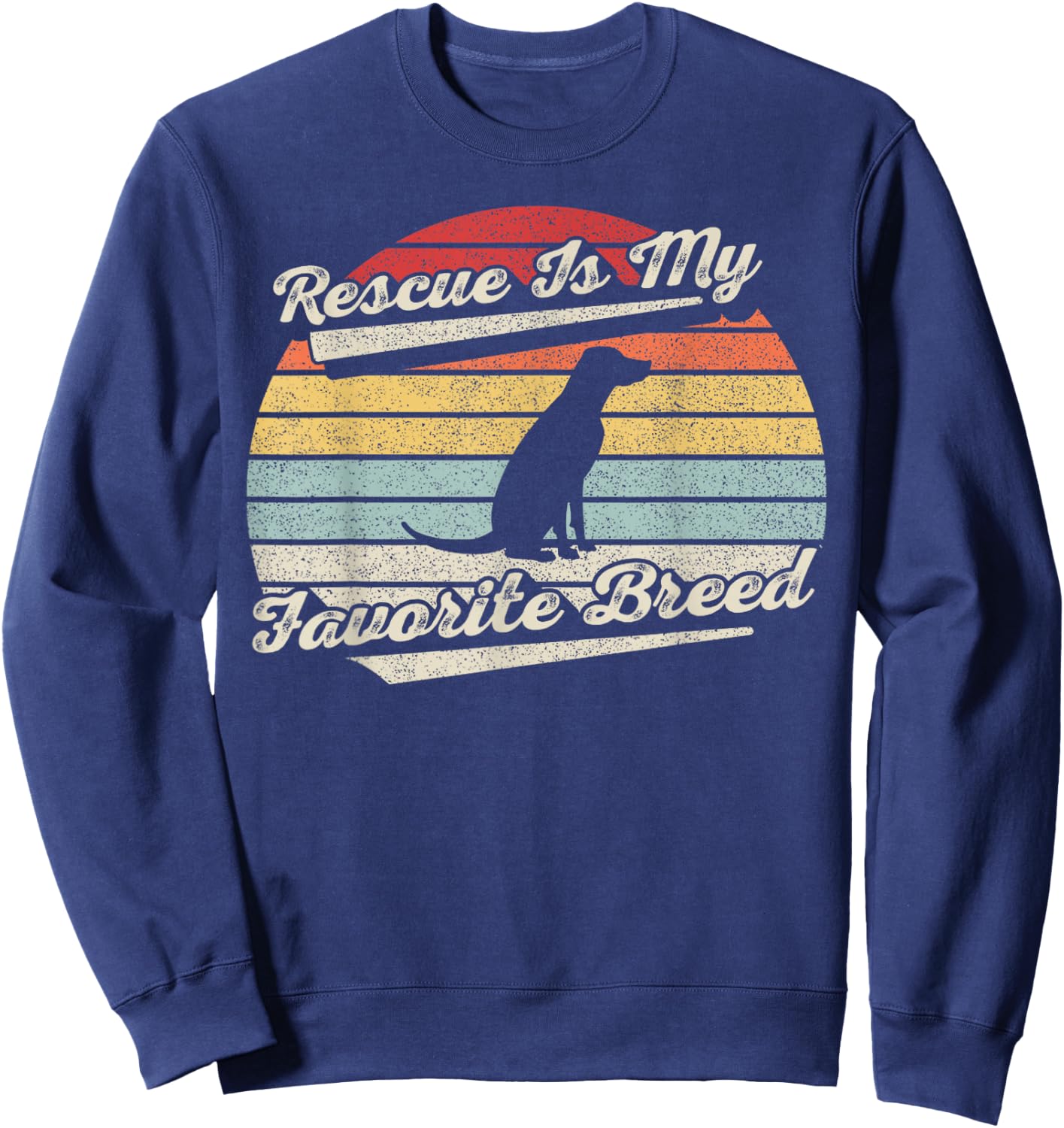 Vintage Retro Rescue Dog Rescue Is My Favorite Breed Sweatshirt - Sweatshirt | Navy
