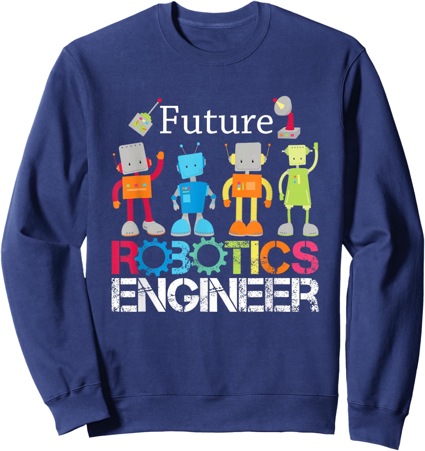 Future Robotics Engineer Robots for Boys and Girls Sweatshirt - Sweatshirt | Navy