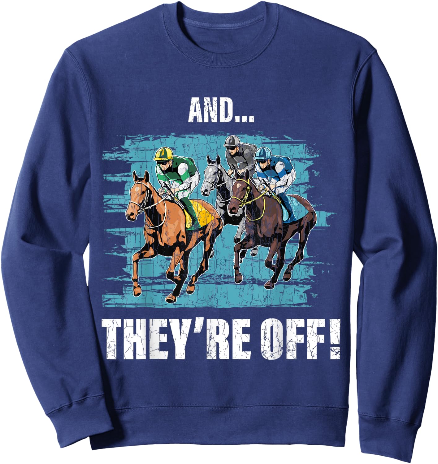 And They're Off Funny Barrel Racer Horse Racing Graphic Sweatshirt - Sweatshirt | Navy
