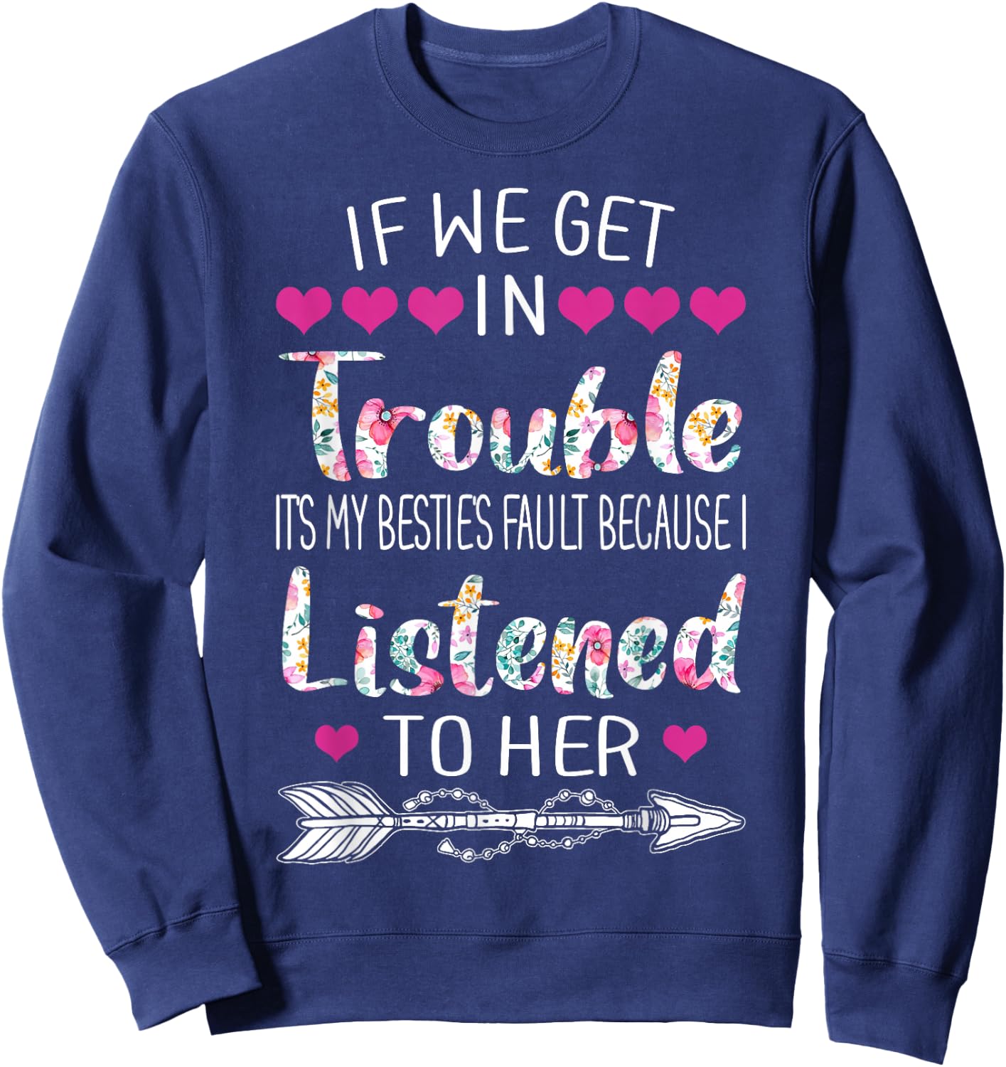 If We Get In Trouble It's My Bestie's Fault Women Besties Sweatshirt - Sweatshirt | Navy