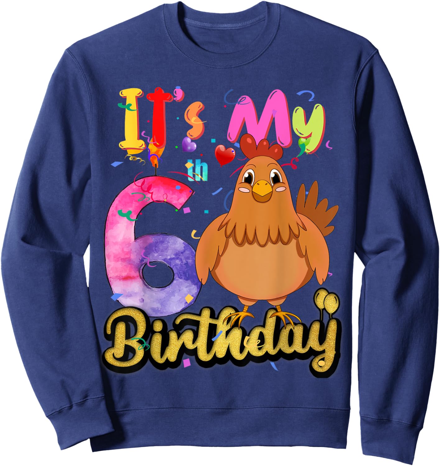 Kids Chicken 6th Birthday 6 Years Old Girls Chicken Birthday Sweatshirt - Sweatshirt | Navy