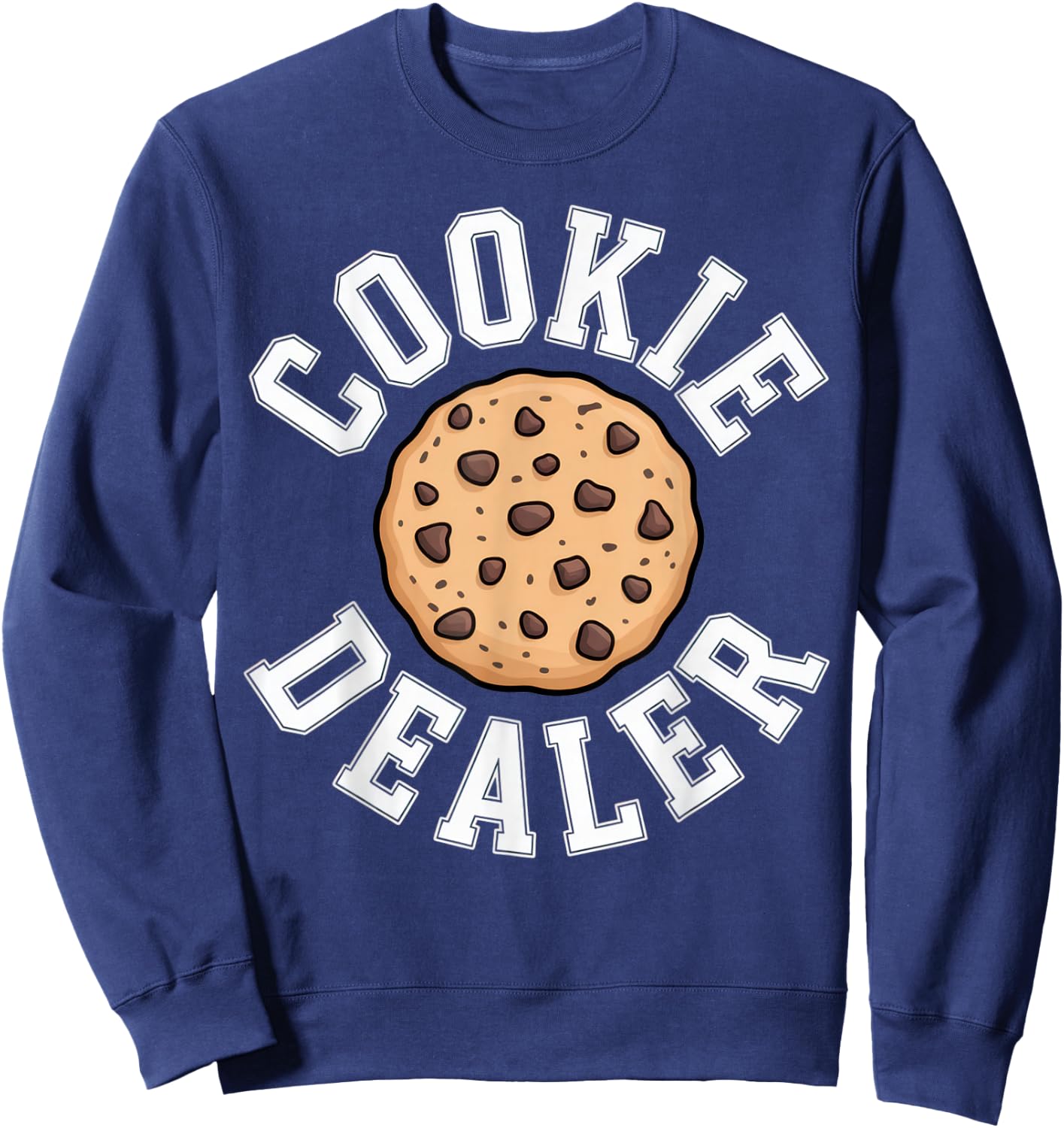 Cookie Dealer Snack Lover Humorous Mood Fall Season Sweatshirt - Sweatshirt | Navy