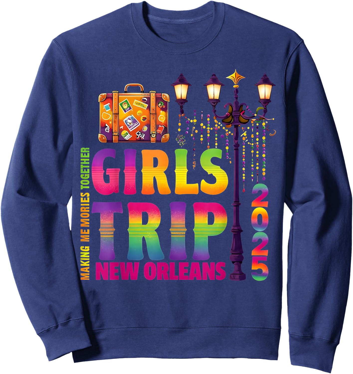 New Orleans Trip 2025 Mardi Gras New Orleans Party Nola Girl Sweatshirt - Sweatshirt | Navy