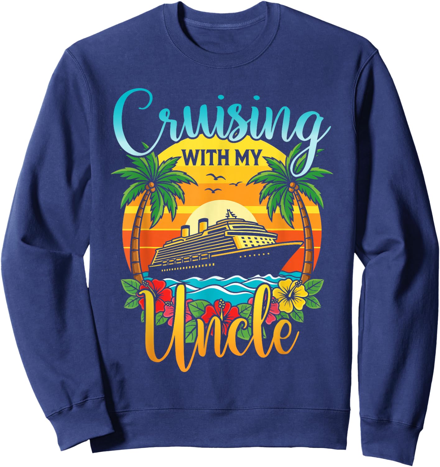 Cruising with My Uncle Nephew Niece Cruise Vacation Matching Sweatshirt - Sweatshirt | Navy