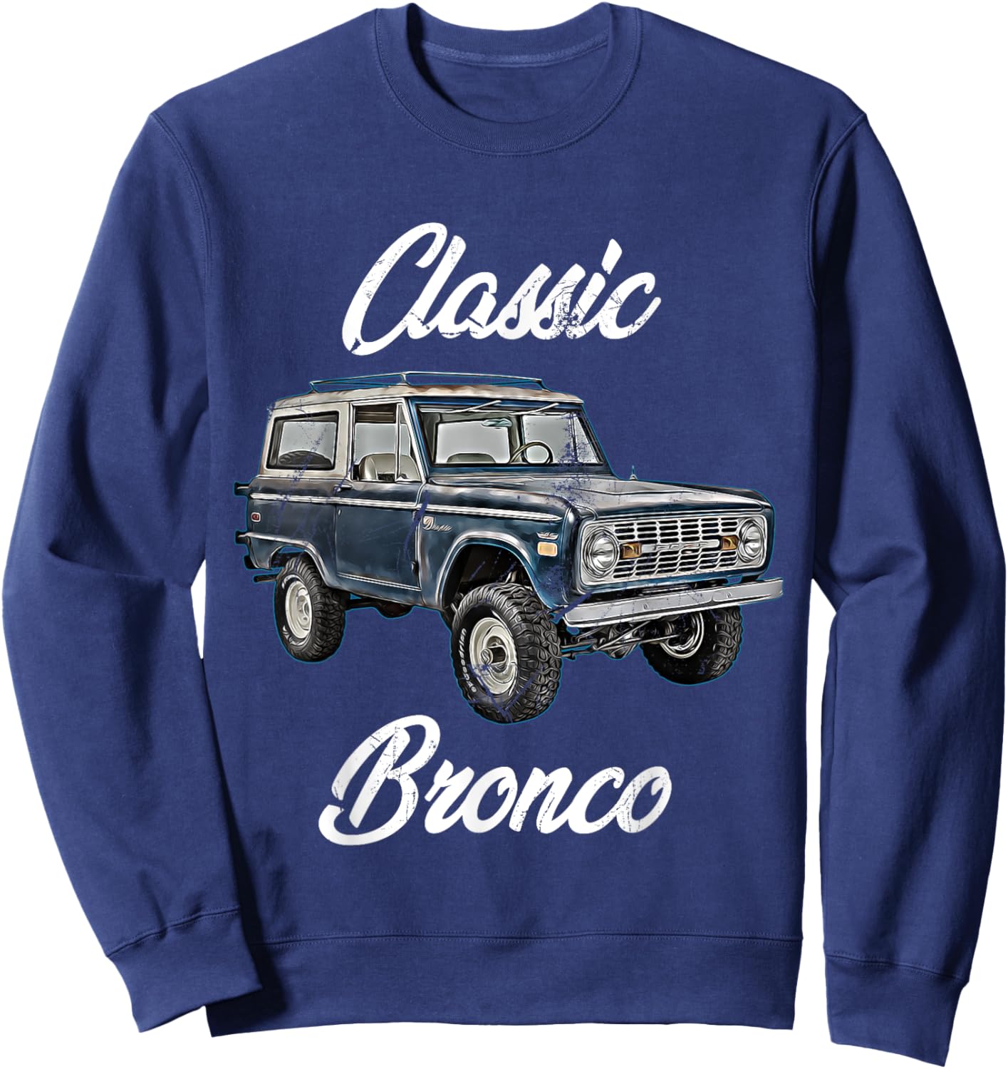 Classic Bronco Horse on Truck,Lifted Square Body,offroad,4x4 Sweatshirt - Sweatshirt | Navy