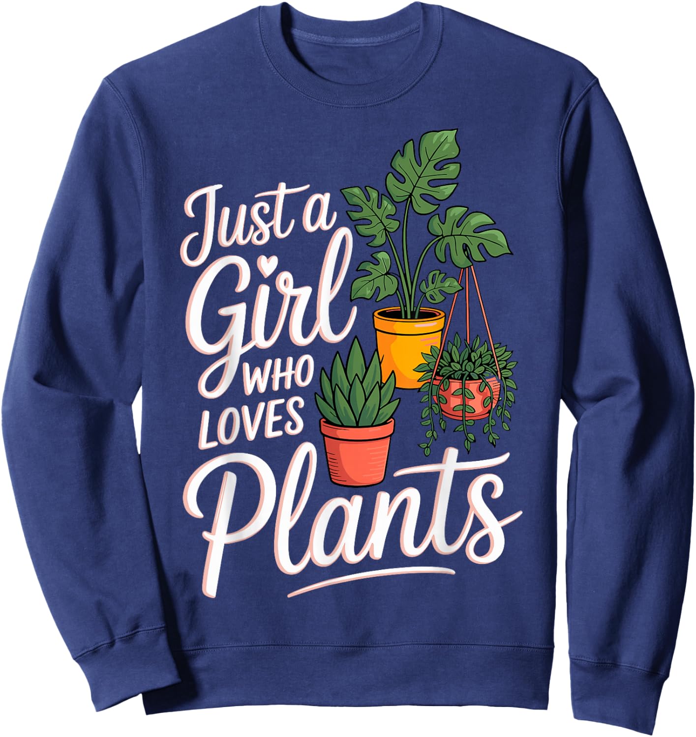 Just a Girl Who Loves Plants Gardening Planting Gardener Sweatshirt - Sweatshirt | Navy