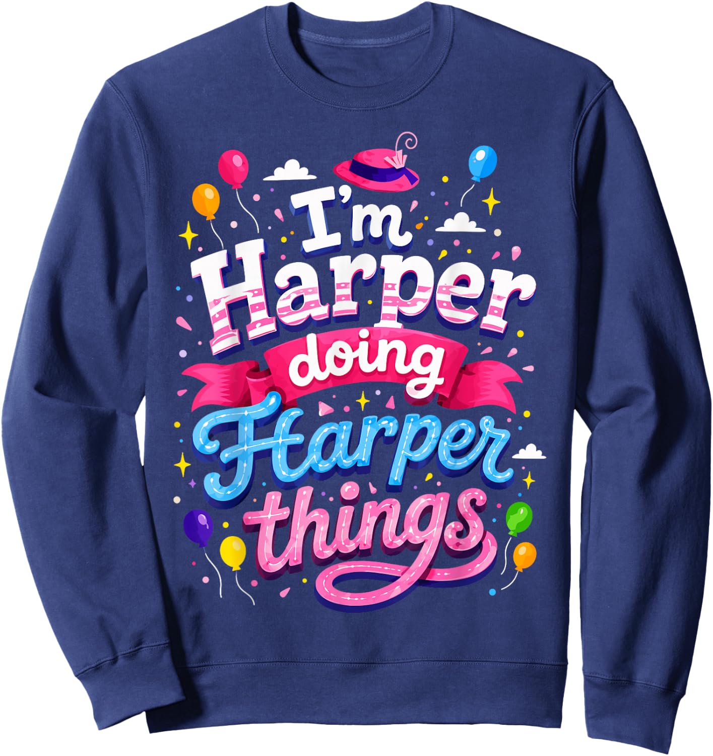 I'm Harper Doing Harper Things Cute Girl's Sweatshirt - Sweatshirt | Navy
