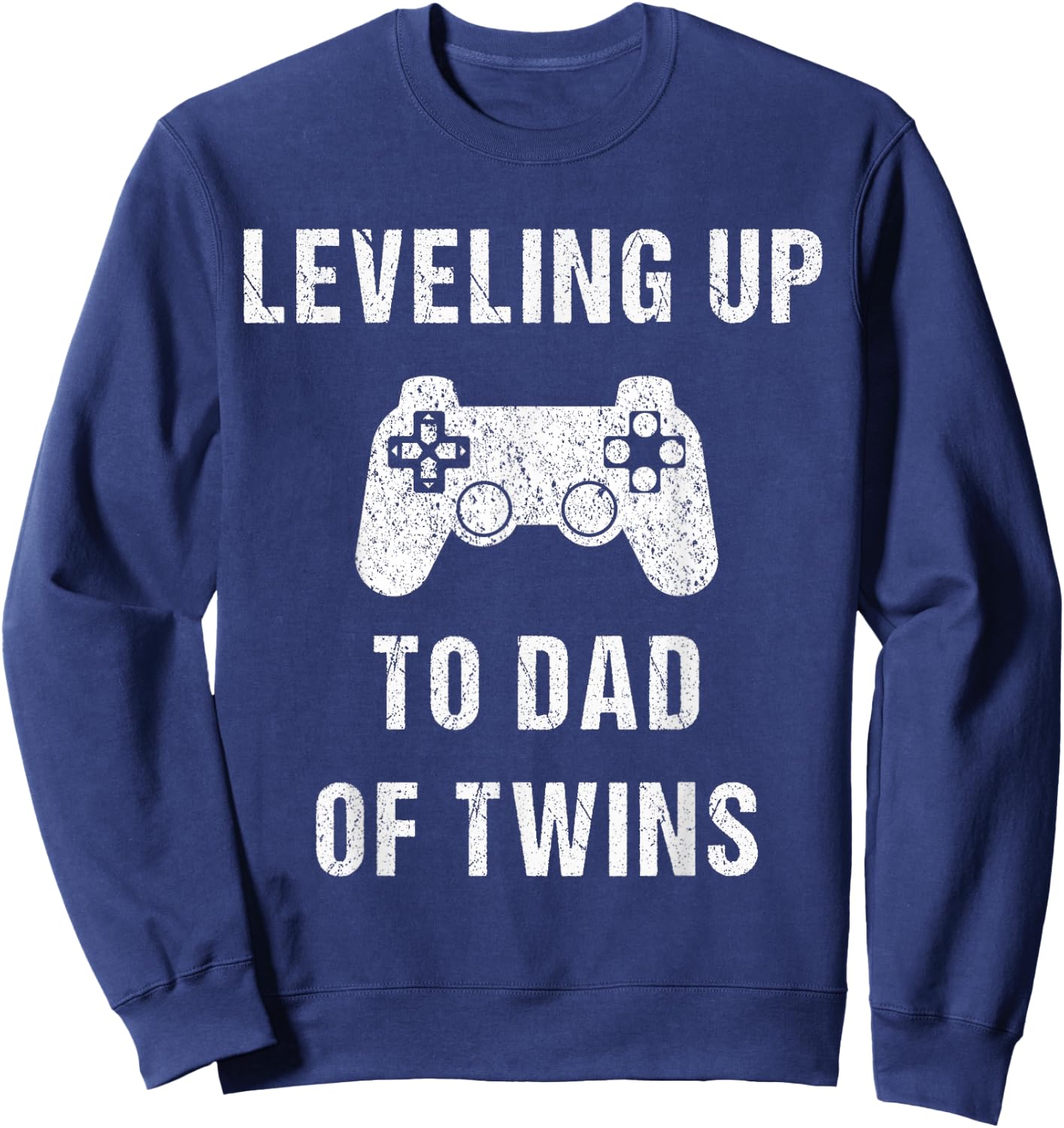 Leveling Up To Dad Of Twins - Shirt for Expecting Daddy Sweatshirt - Sweatshirt | Navy