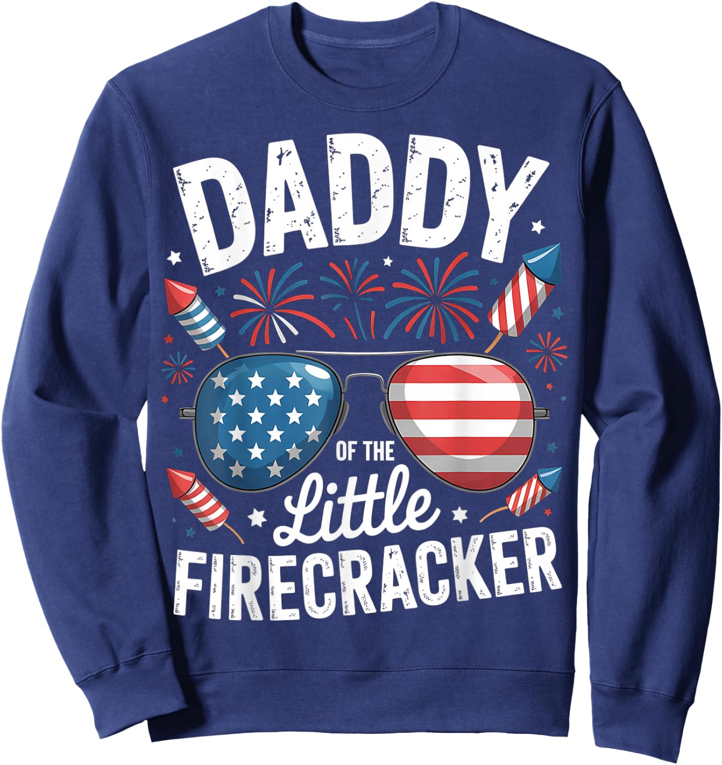 4th of July Birthday Dad Daddy Of The Little Firecracker Sweatshirt - Sweatshirt | Navy