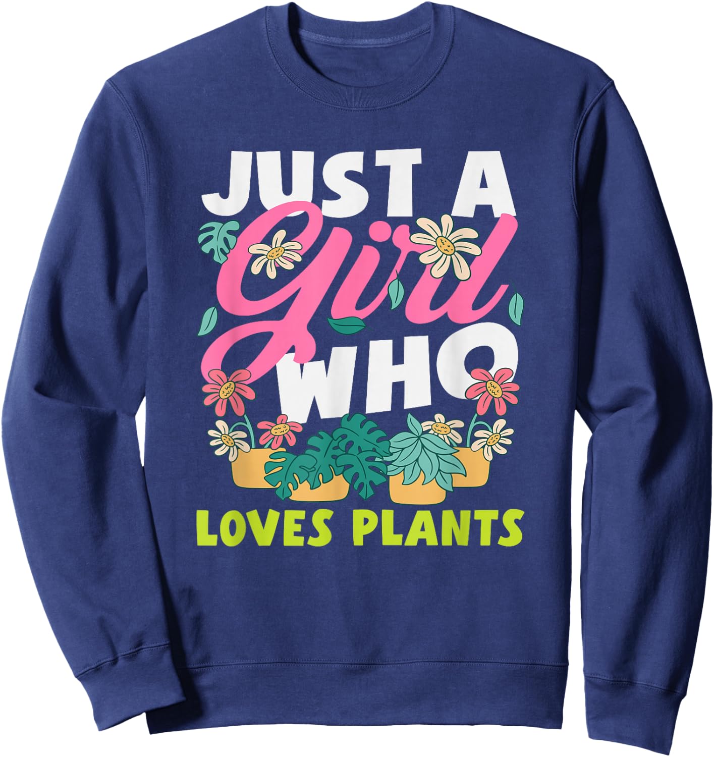 Just A Girl Who Loves Plant Lover Monstera Succulent Sweatshirt - Sweatshirt | Navy