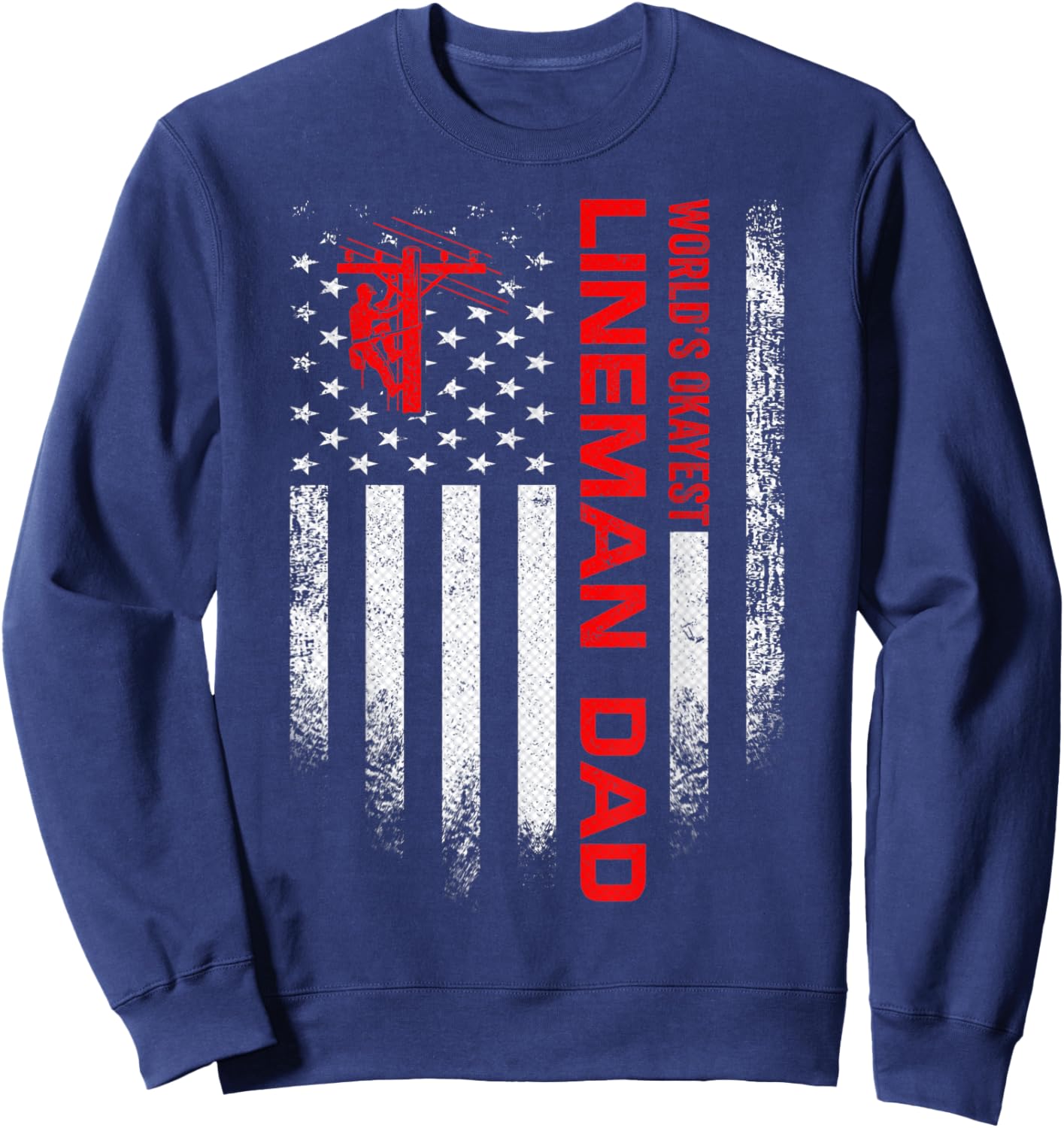 Vintage USA American Flag World's Okayest Lineman Dad Funny Sweatshirt - Sweatshirt | Navy