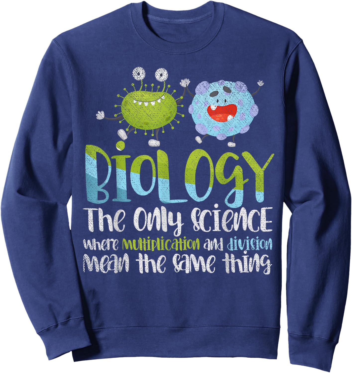 Multiplication and Division mean the same biology Sweatshirt - Sweatshirt | Navy