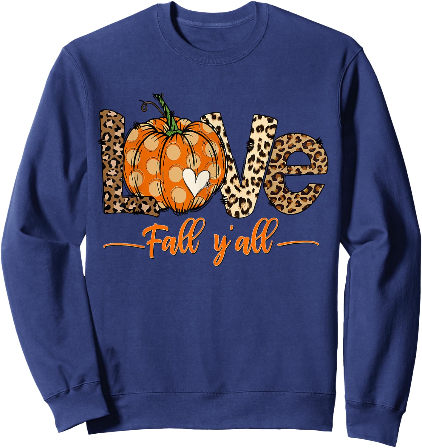Hello Fall Pumpkin Love Fall Y'All Thanksgiving Hello Fall Pumpkin Love Fall Y'All Leopard Peace Love Fall Black Sweatshirt - Sweatshirt | Navy