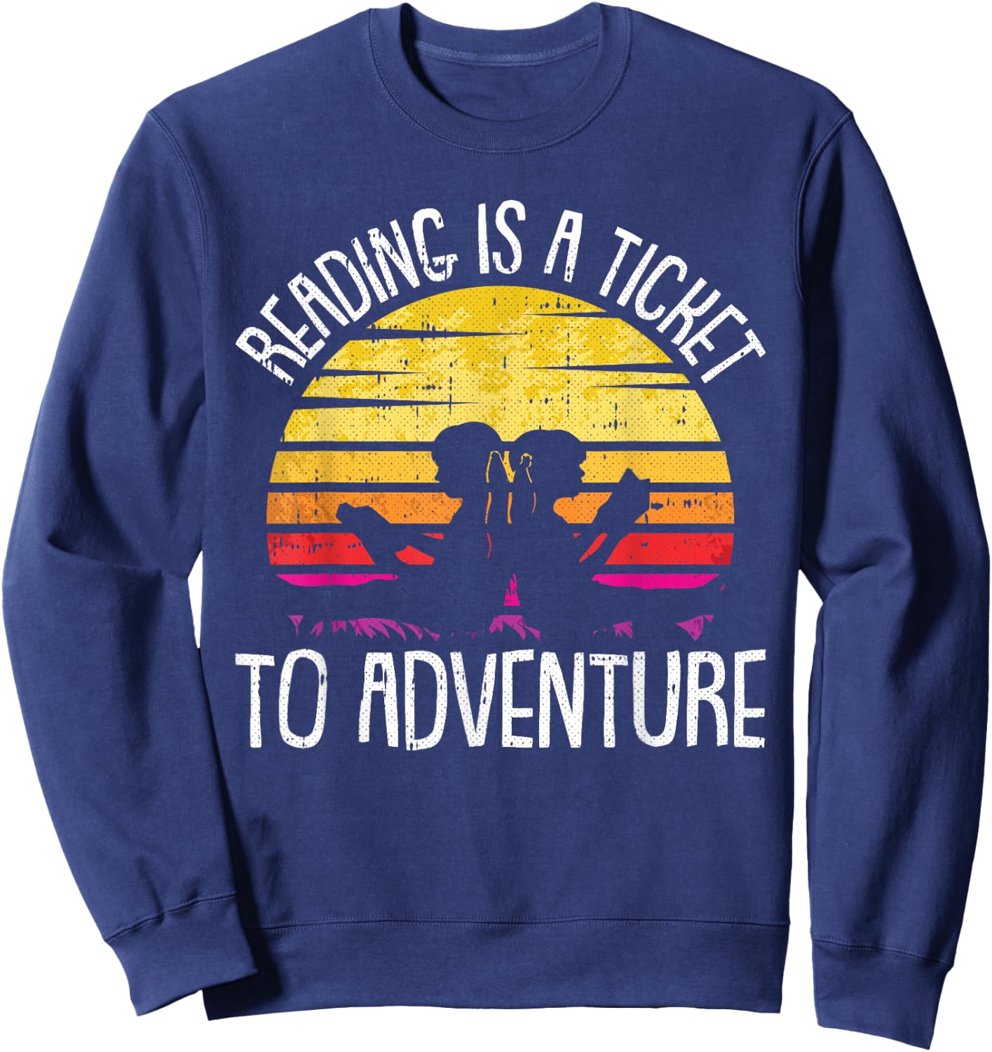 Reading Is A Ticket To Adventure Retro Bookworm Book Lover Sweatshirt - Sweatshirt | Navy