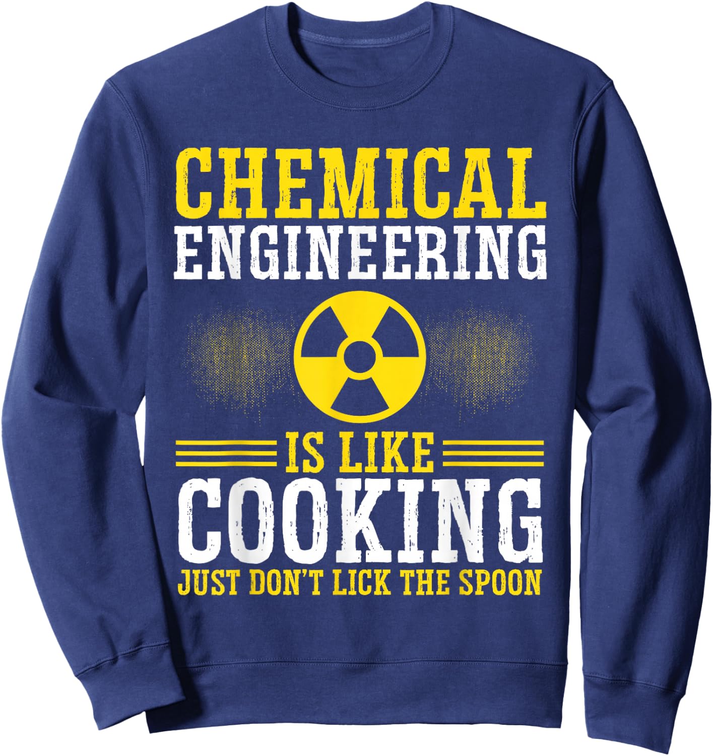 Chemical Engineer Funny for Chemical Engineering Process Sweatshirt - Sweatshirt | Navy