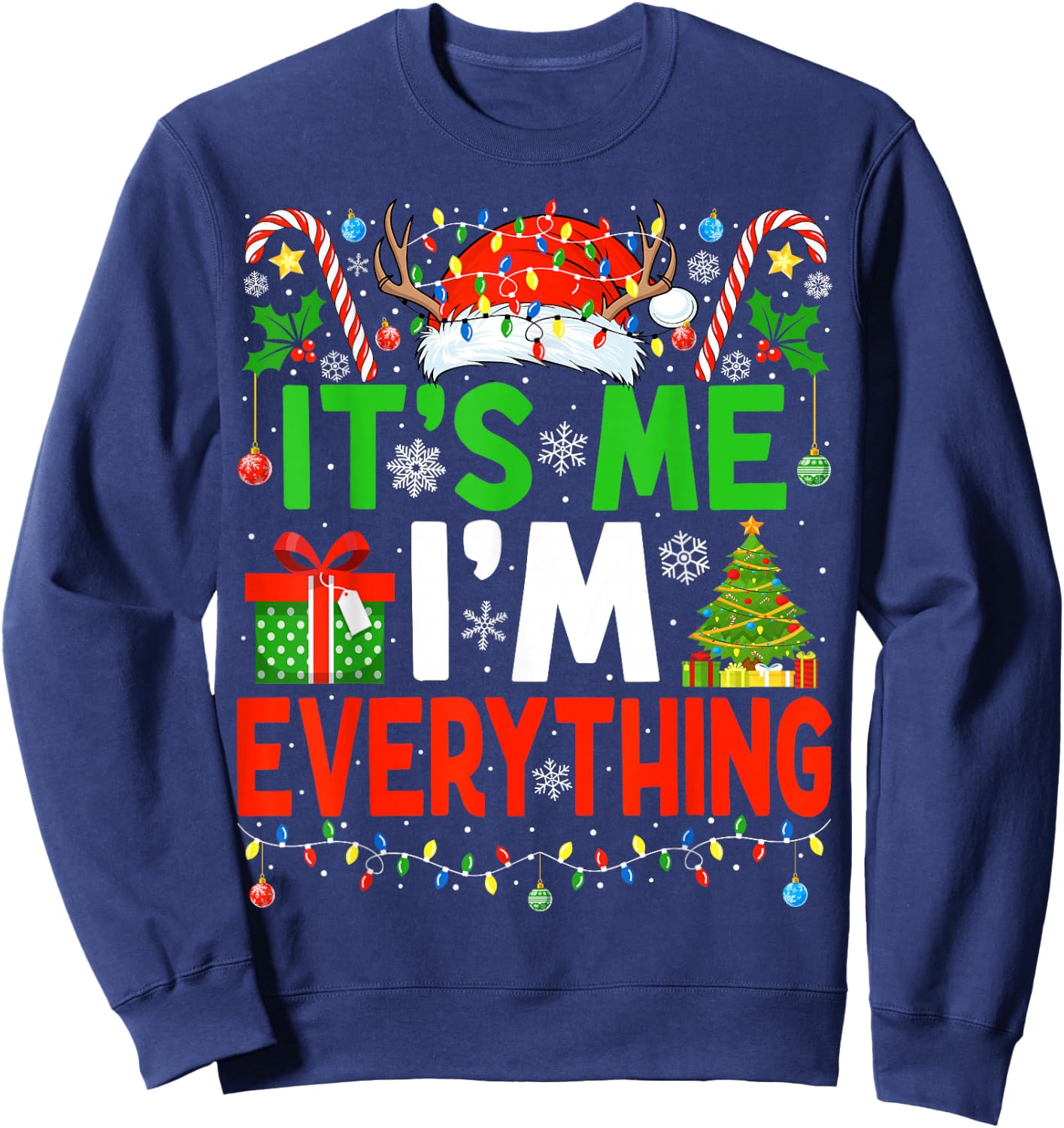 I Have Everything I Want Couple Christmas Me I'm Everything Sweatshirt - Sweatshirt | Navy