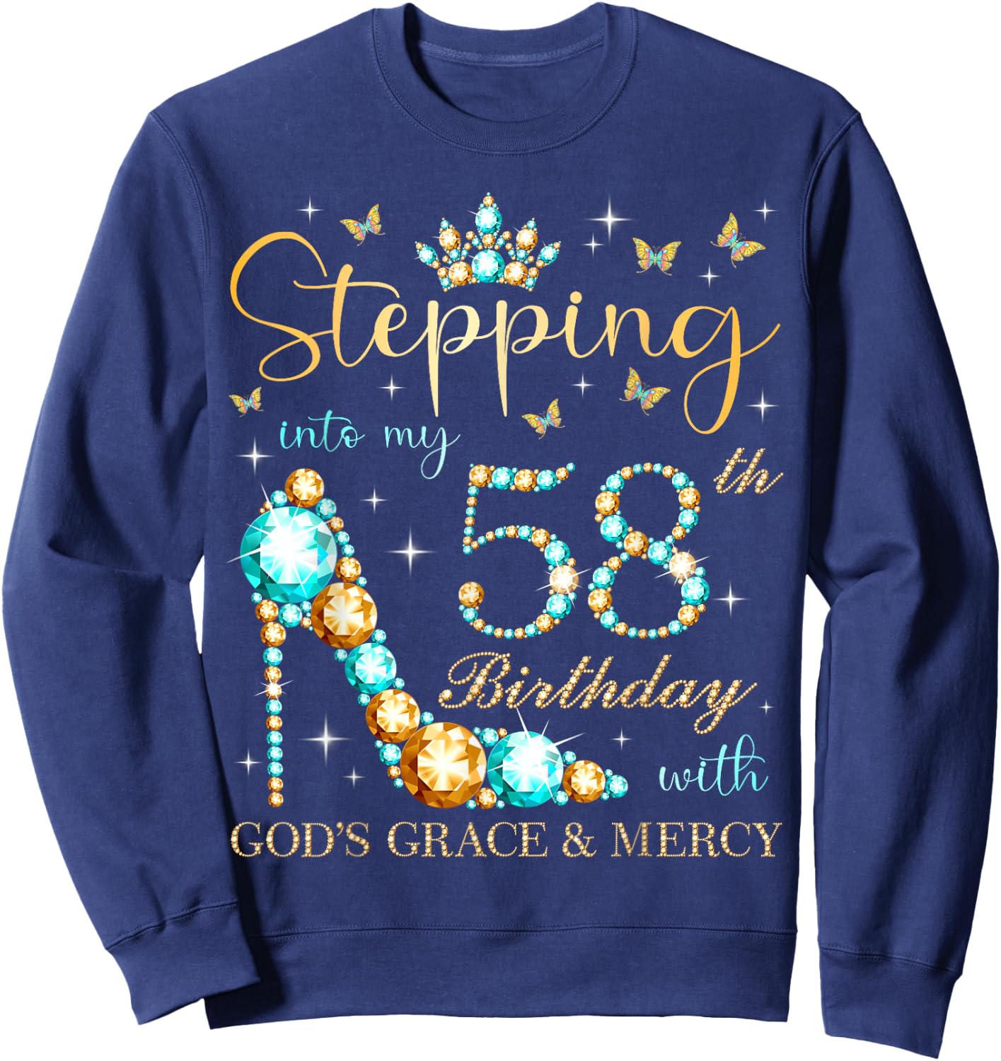 Stepping Into My 58th Birthday With God's Grace and Mercy Sweatshirt - Sweatshirt | Navy