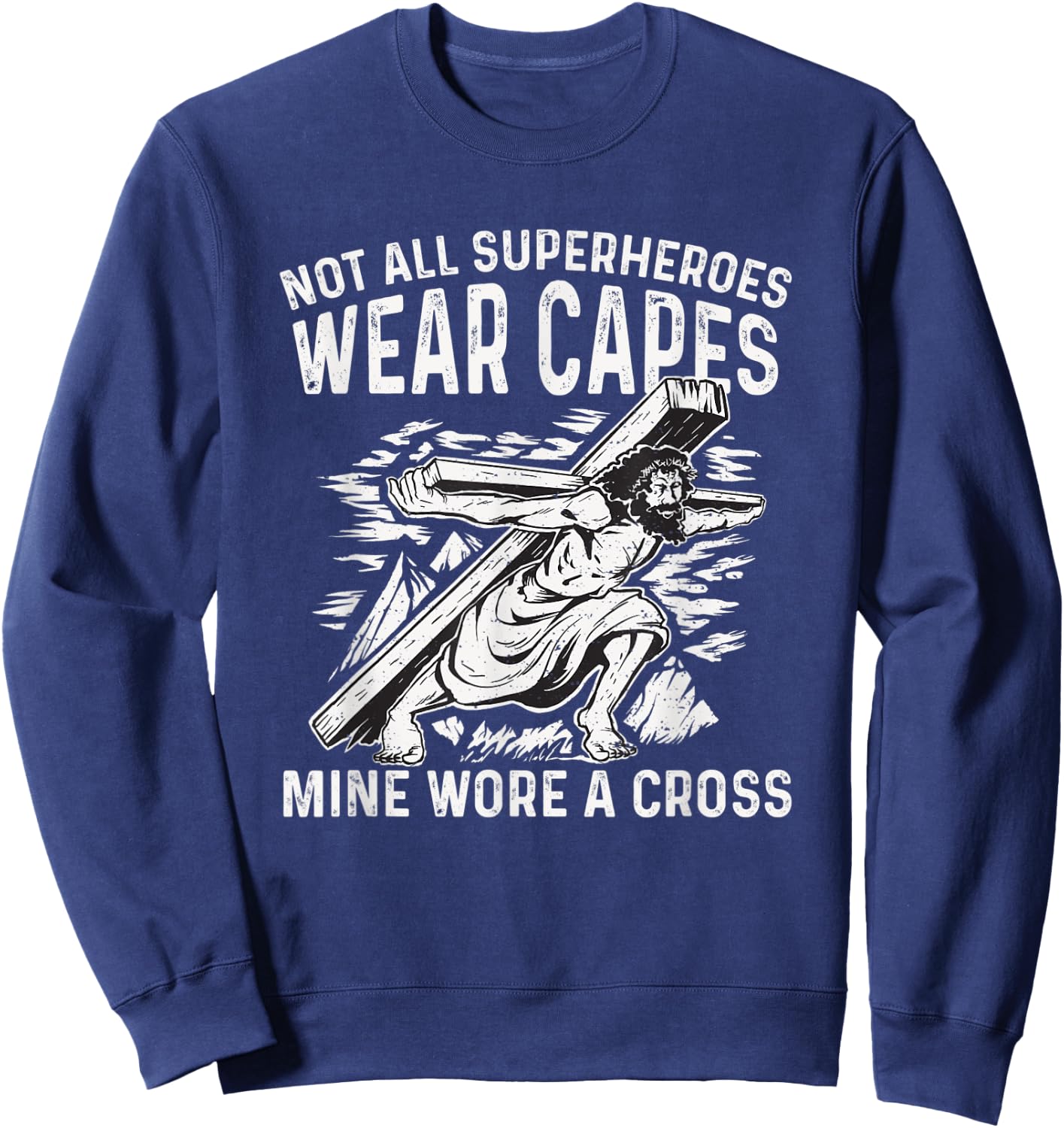 Not All Superheroes Wear Capes Mine Wore a Cross Sweatshirt - Sweatshirt | Navy