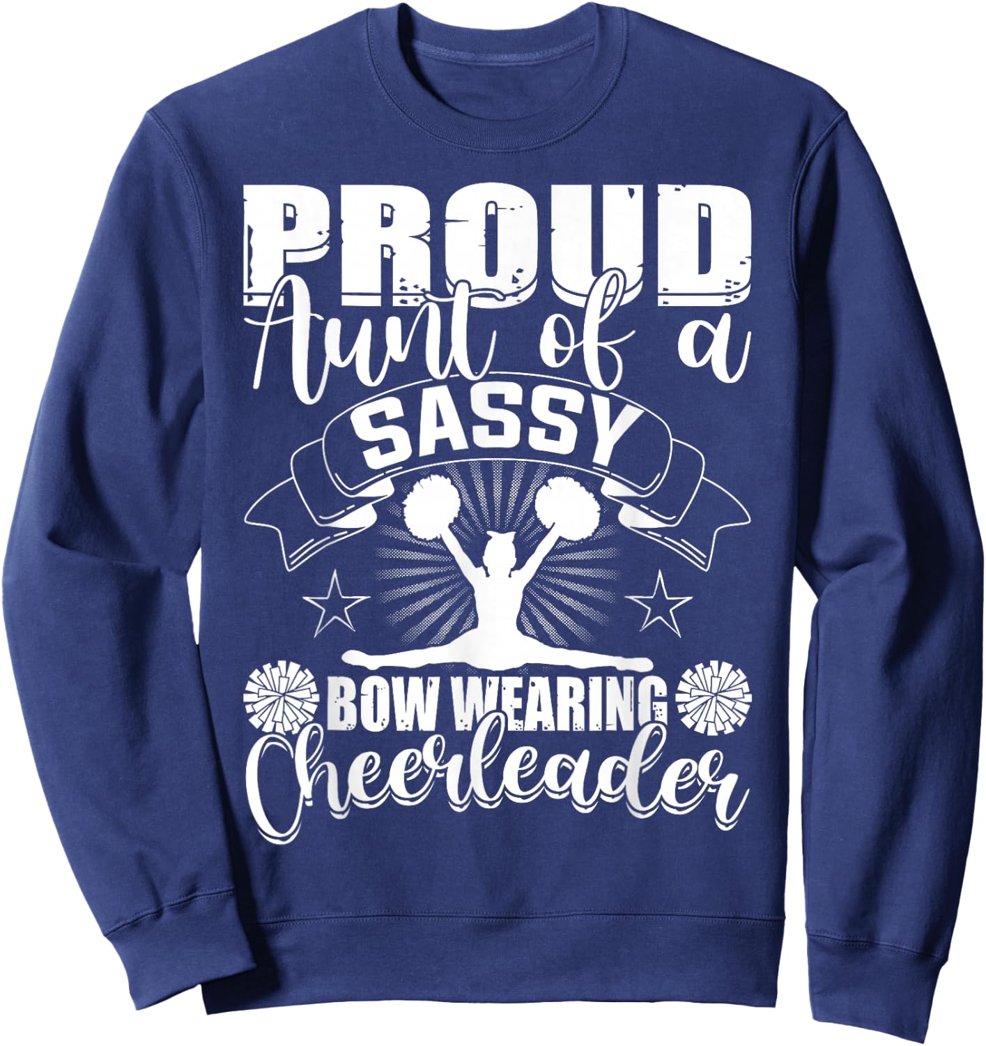 Proud Aunt Of A Sassy Bow Wearing Cheerleader Cheerleading Sweatshirt - Sweatshirt | Navy