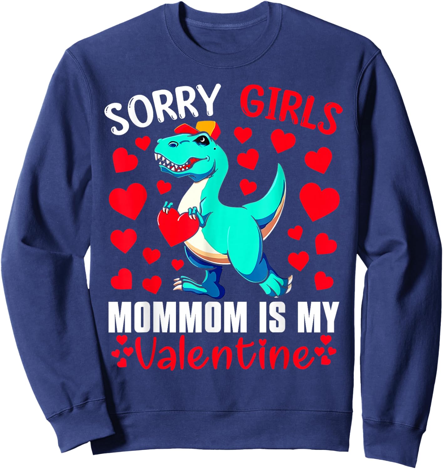 Sorry Girls Mommom Is My Valentine Shirt Valentine's Day Sweatshirt - Sweatshirt | Navy