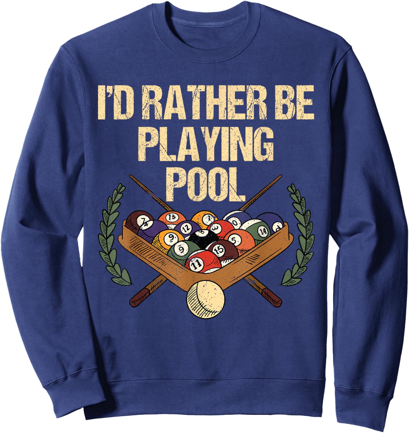 I'd Rather Be Playing Pool, Snooker Pool Billiards Sweatshirt - Sweatshirt | Navy