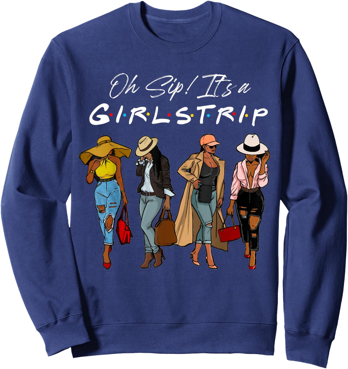Oh Sip It's A Girls Trip Funny Black Sistas Wine Party Women Sweatshirt - Sweatshirt | Navy