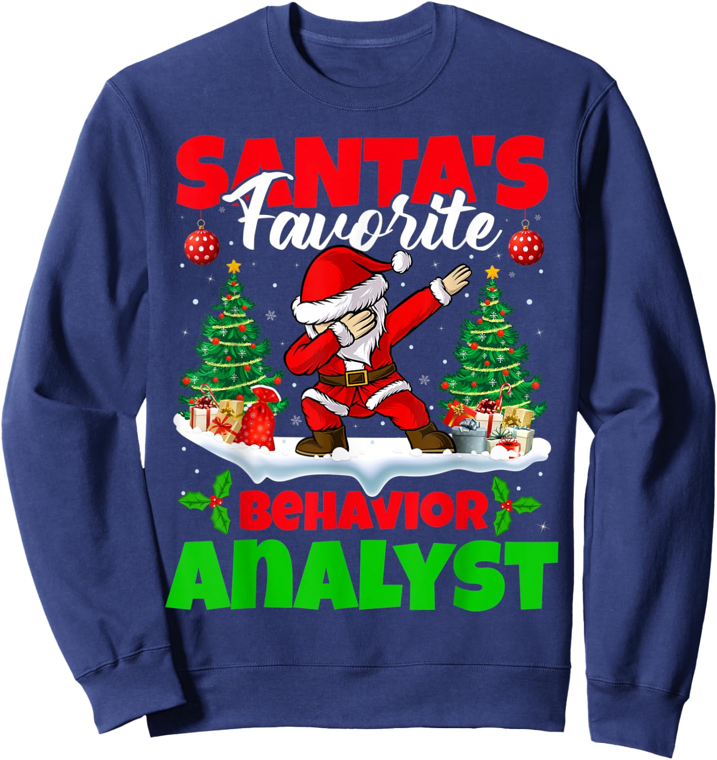 Xmas Dabbing Santa's Favorite Behavior Analyst Christmas Sweatshirt - Sweatshirt | Navy