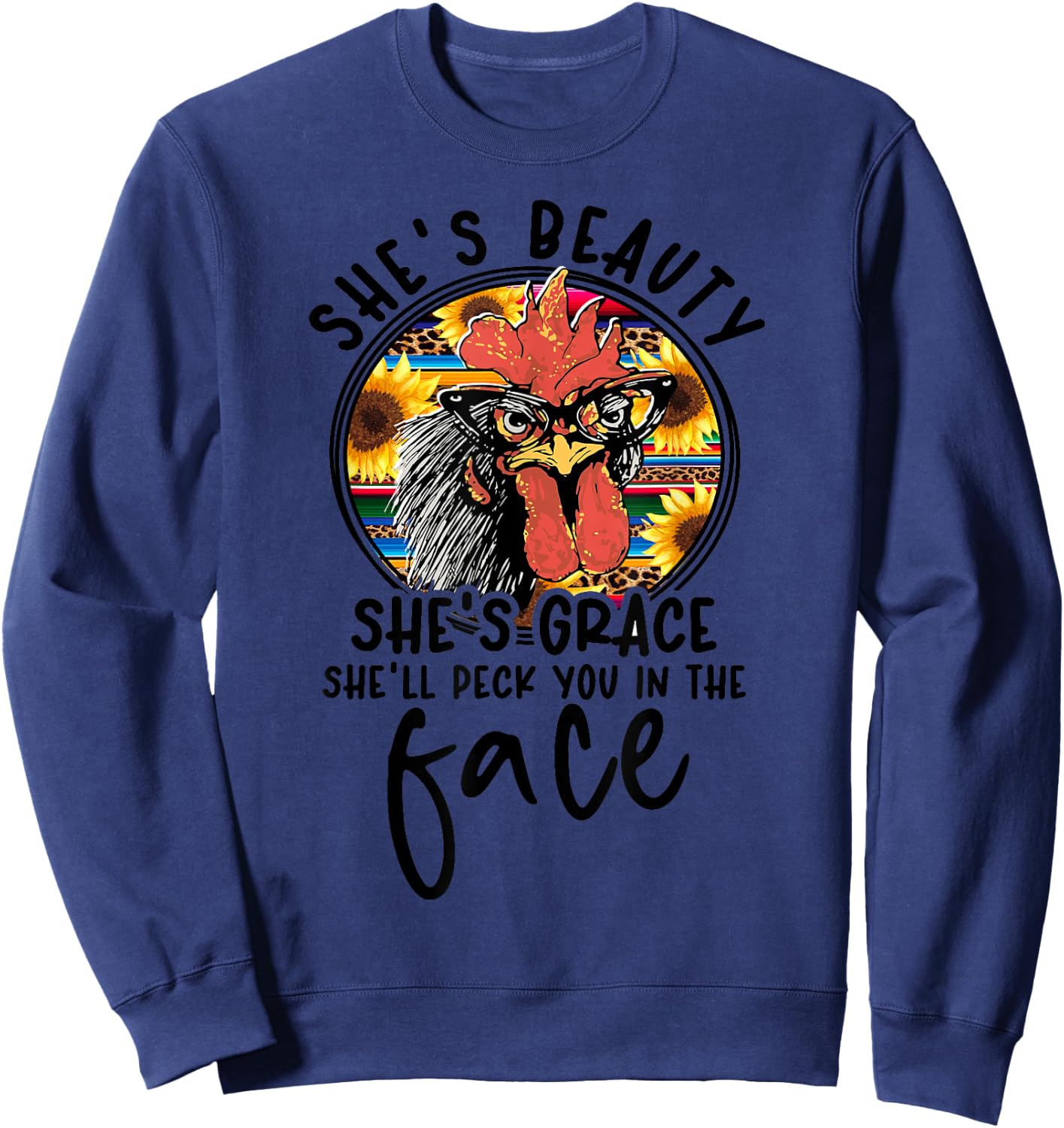 She's Beauty She's Grace She'll Peck You In The Face Sweatshirt - Sweatshirt | Navy