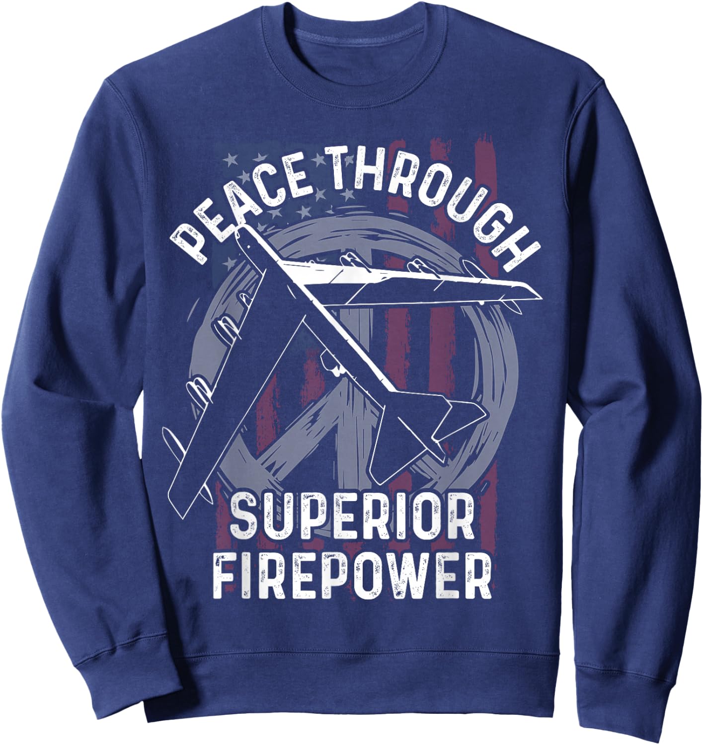 Peace Through Superior Firepower Shirt B-52 Bomber Sweatshirt - Sweatshirt | Navy