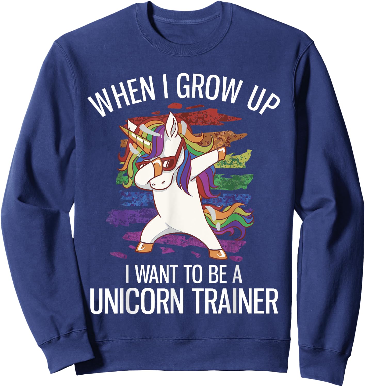 When I Grow Up I Want To Be A Unicorn Trainer Sweatshirt - Sweatshirt | Navy