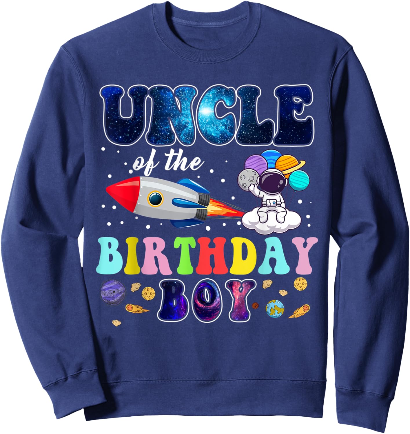 Uncle Of The Birthday Astronaut Boy Space Theme Sweatshirt - Sweatshirt | Navy