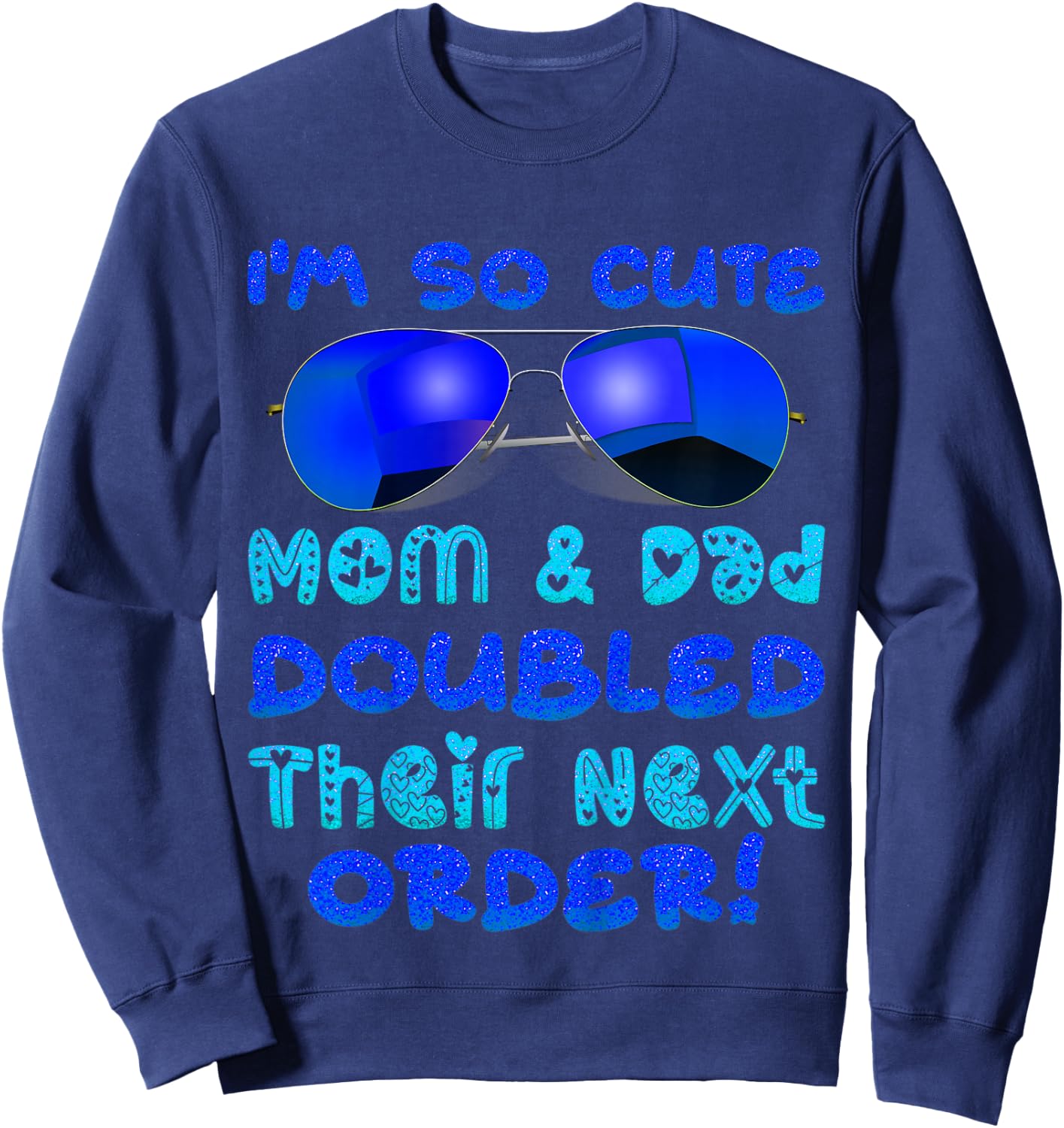 I'm So Cute Mom And & Doubled Their Next Order Twins Baby Sweatshirt - Sweatshirt | Navy