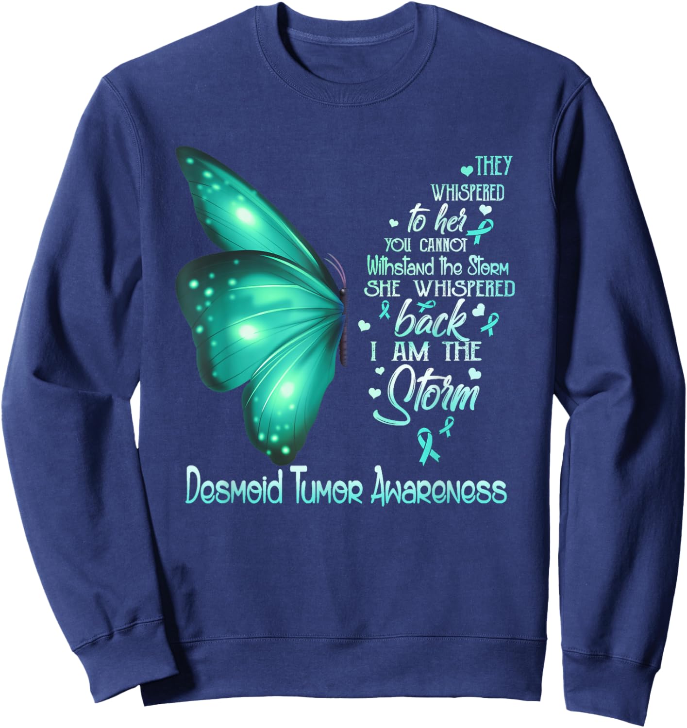 I am the storm Desmoid Tumor Awareness Butterfly Sweatshirt - Sweatshirt | Navy