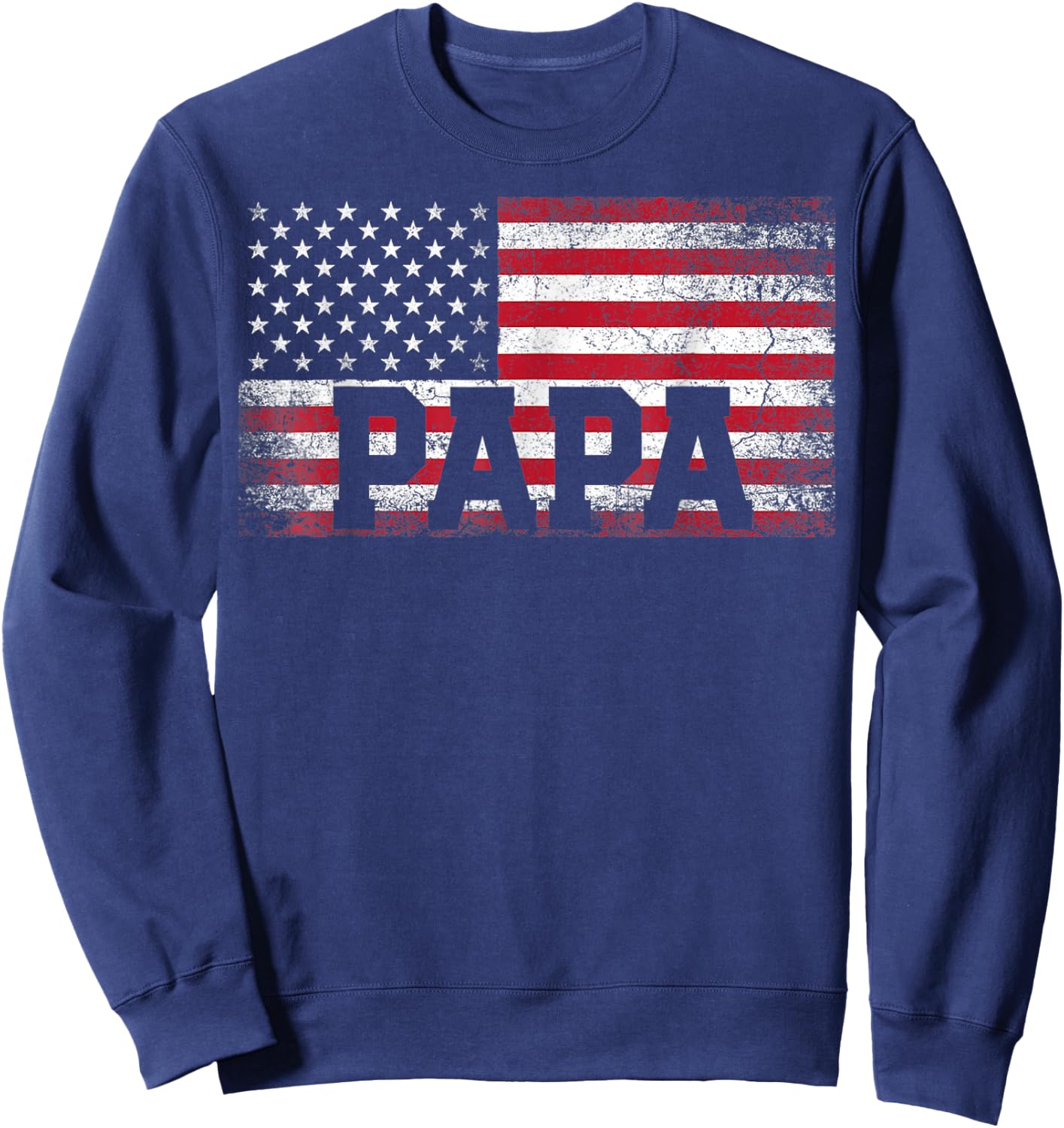 Papa American Flag Father's Day 4th of July Grandpa Sweatshirt - Sweatshirt | Navy
