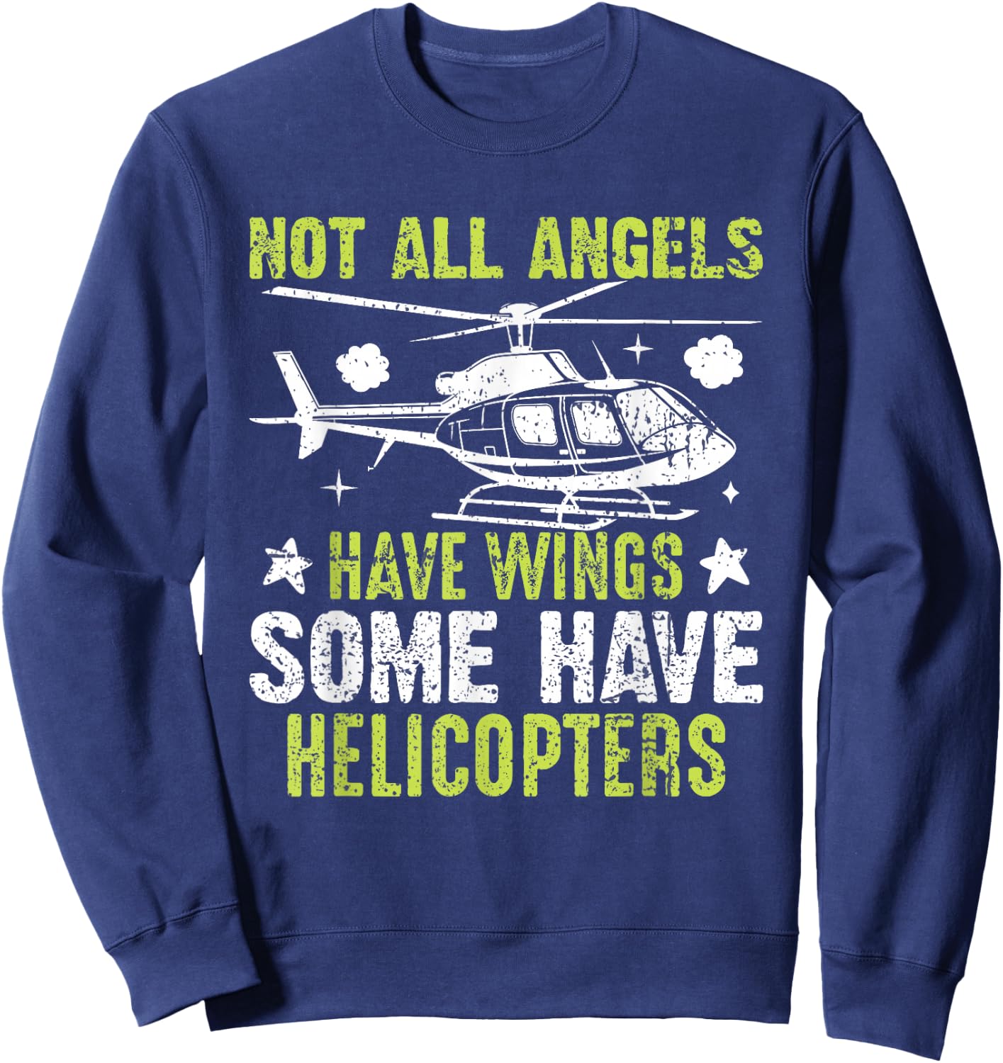 Not All Angels Have Wings Some Have Helicopters Sweatshirt - Sweatshirt | Navy