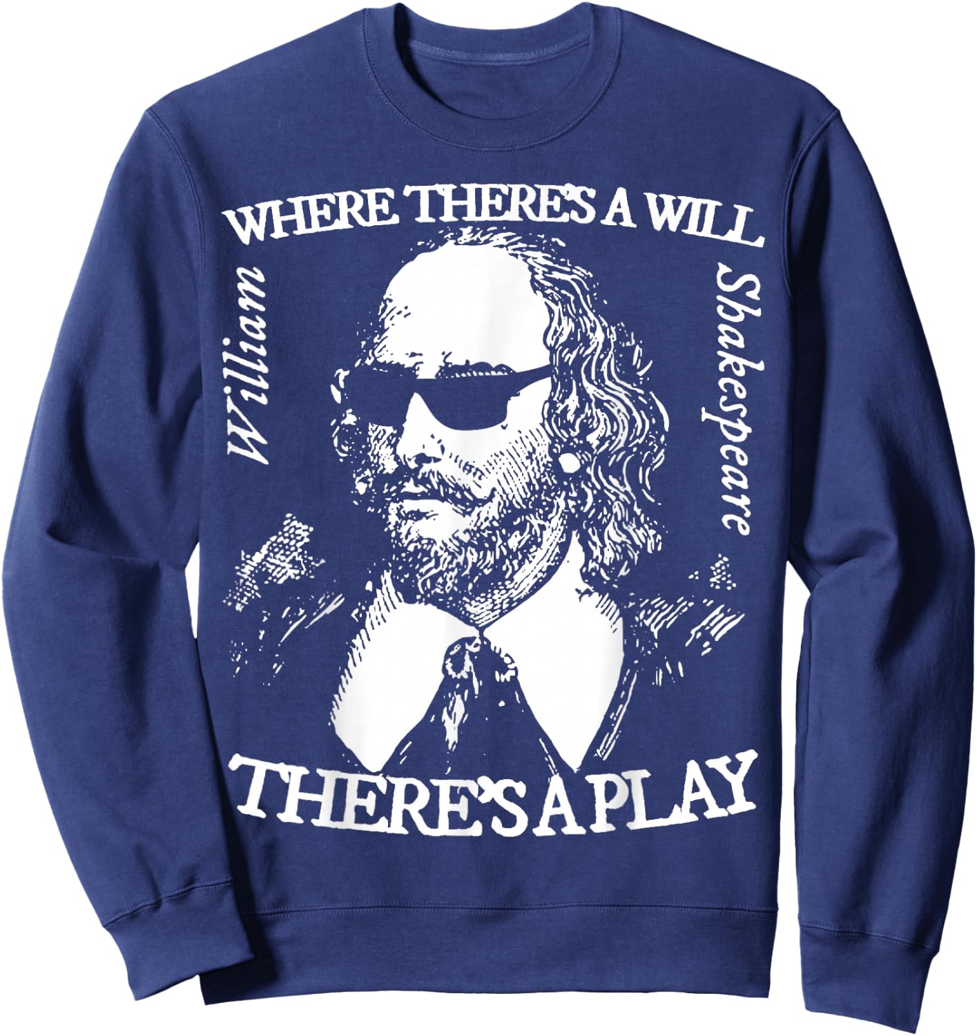 Where There's Will There's a Play. Shakespeare with Shades Sweatshirt - Sweatshirt | Navy