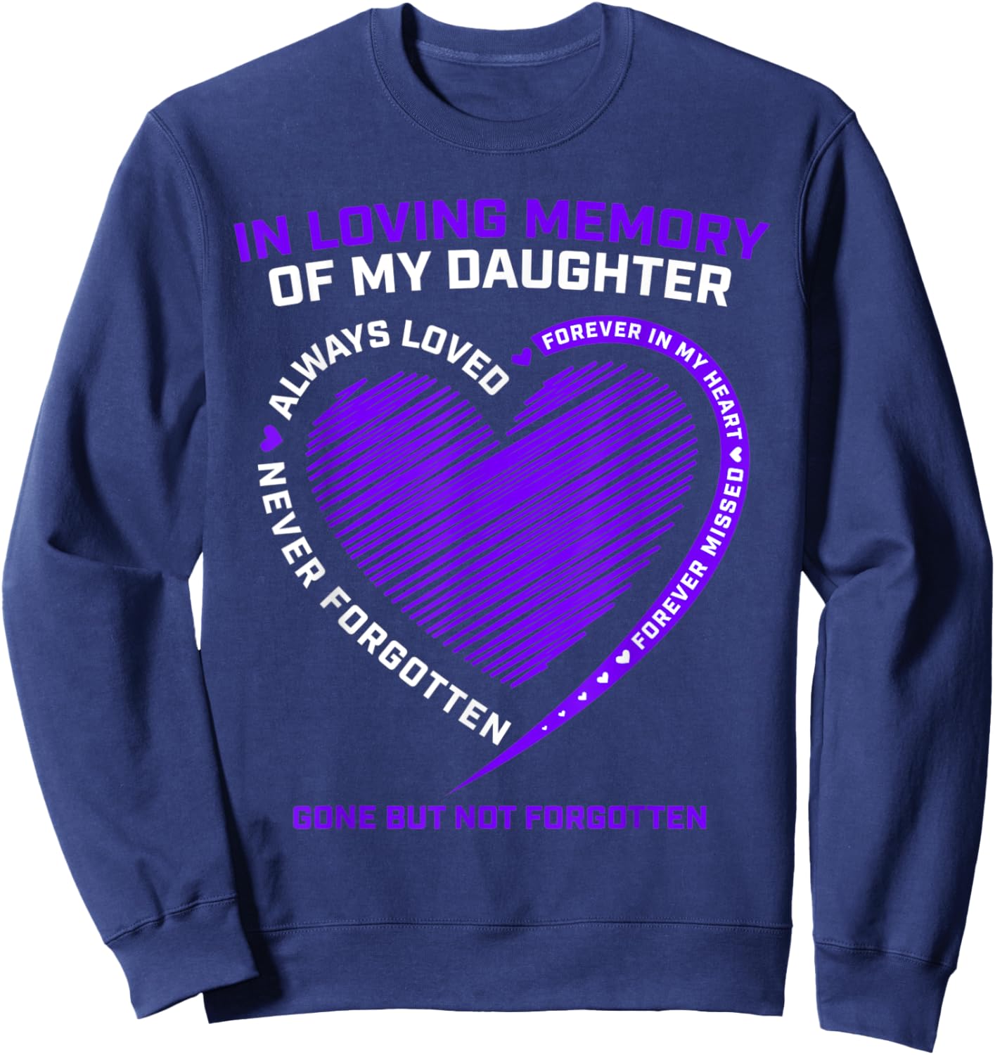 In Memory Of My Daughter Remembrance I Miss My Daughter Sweatshirt - Sweatshirt | Navy