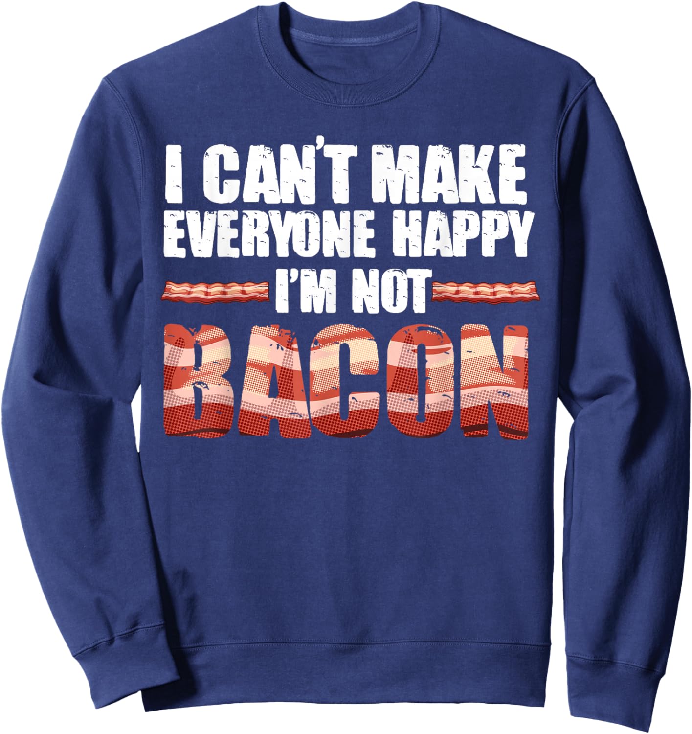 Funny Bacon Gift Kids Men Women Cool I'm Not Bacon Gag Sweatshirt - Sweatshirt | Navy