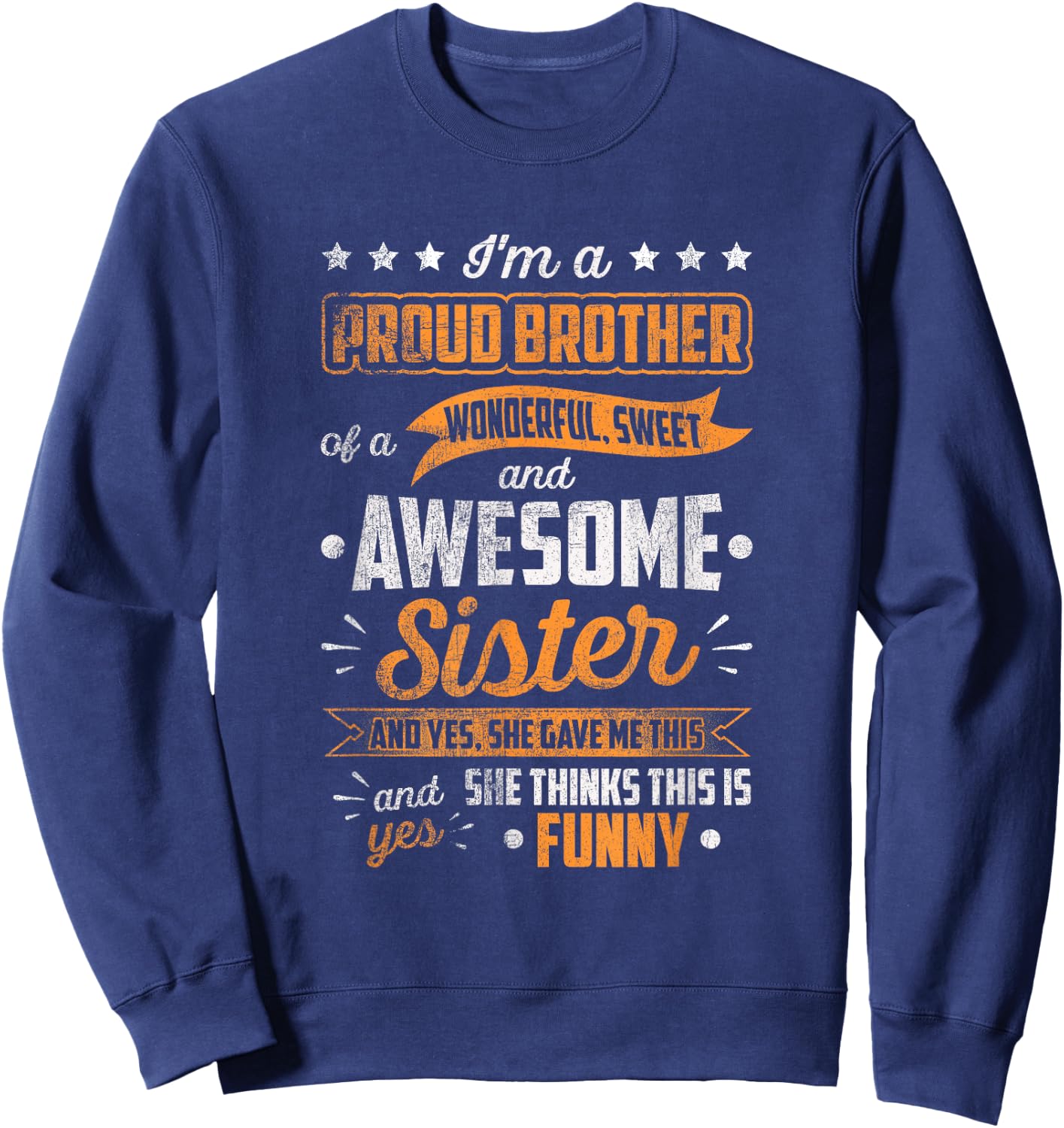 I'm A Proud Brother Of A Wonderful Sister Funny Sibling Sweatshirt - Sweatshirt | Navy