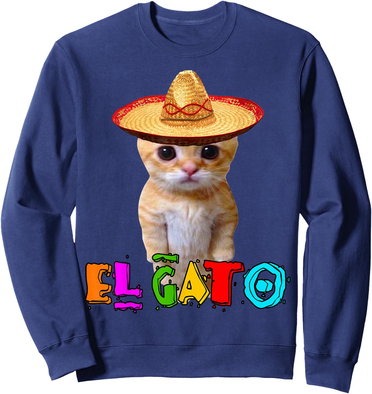 El Gato Meme Mexican Cat Latino Munchkin Kitty Cinco de Mayo Sweatshirt - Sweatshirt | Navy