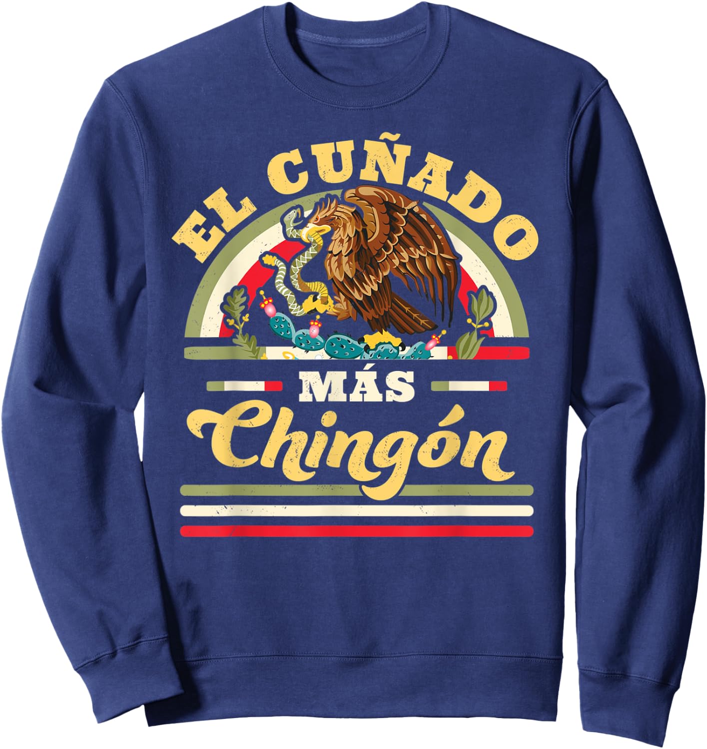 El Cuñado Mas Chingon Mexican Flag Cool Brother In Law Sweatshirt - Sweatshirt | Navy