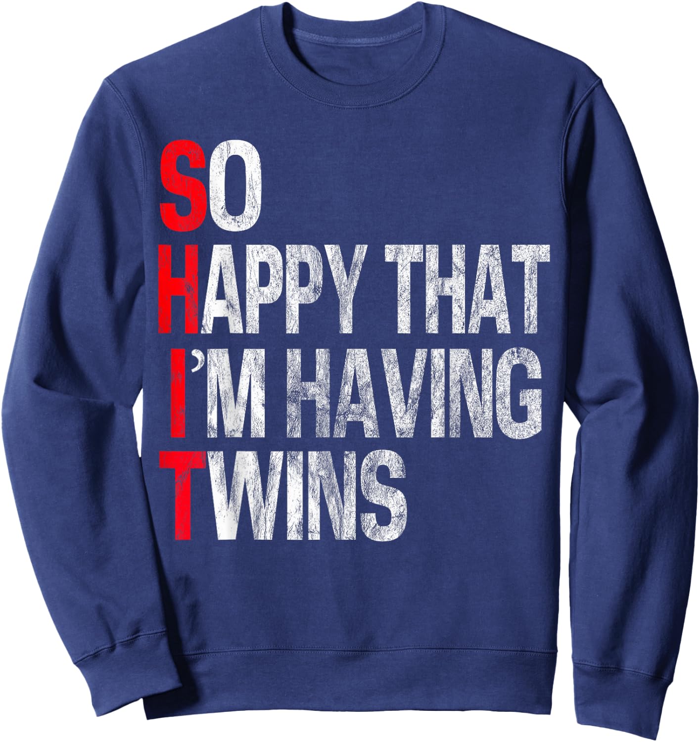 So Happy That I'm Having Twins Funny Pregnancy Family Party Sweatshirt - Sweatshirt | Navy
