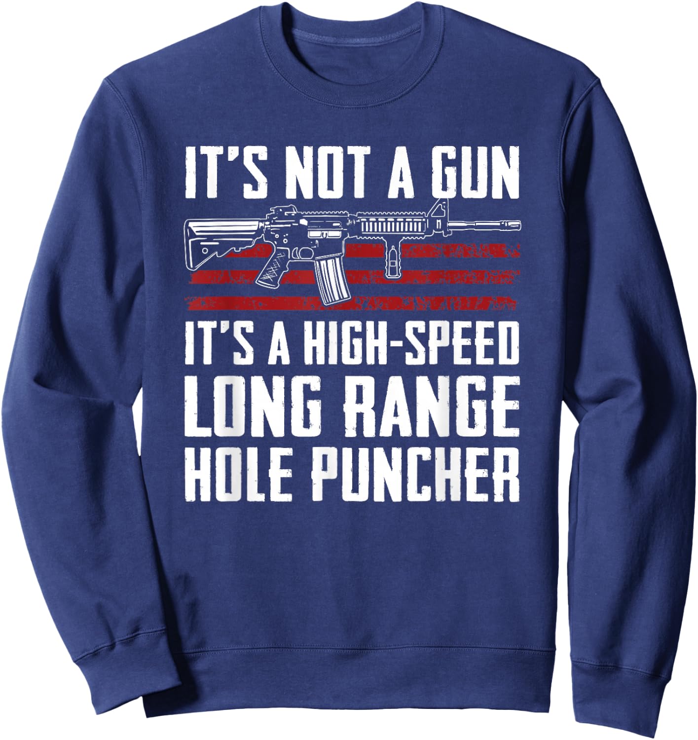 High Speed Long Range Hole Puncher - Gun Joke Funny AR15 Sweatshirt - Sweatshirt | Navy