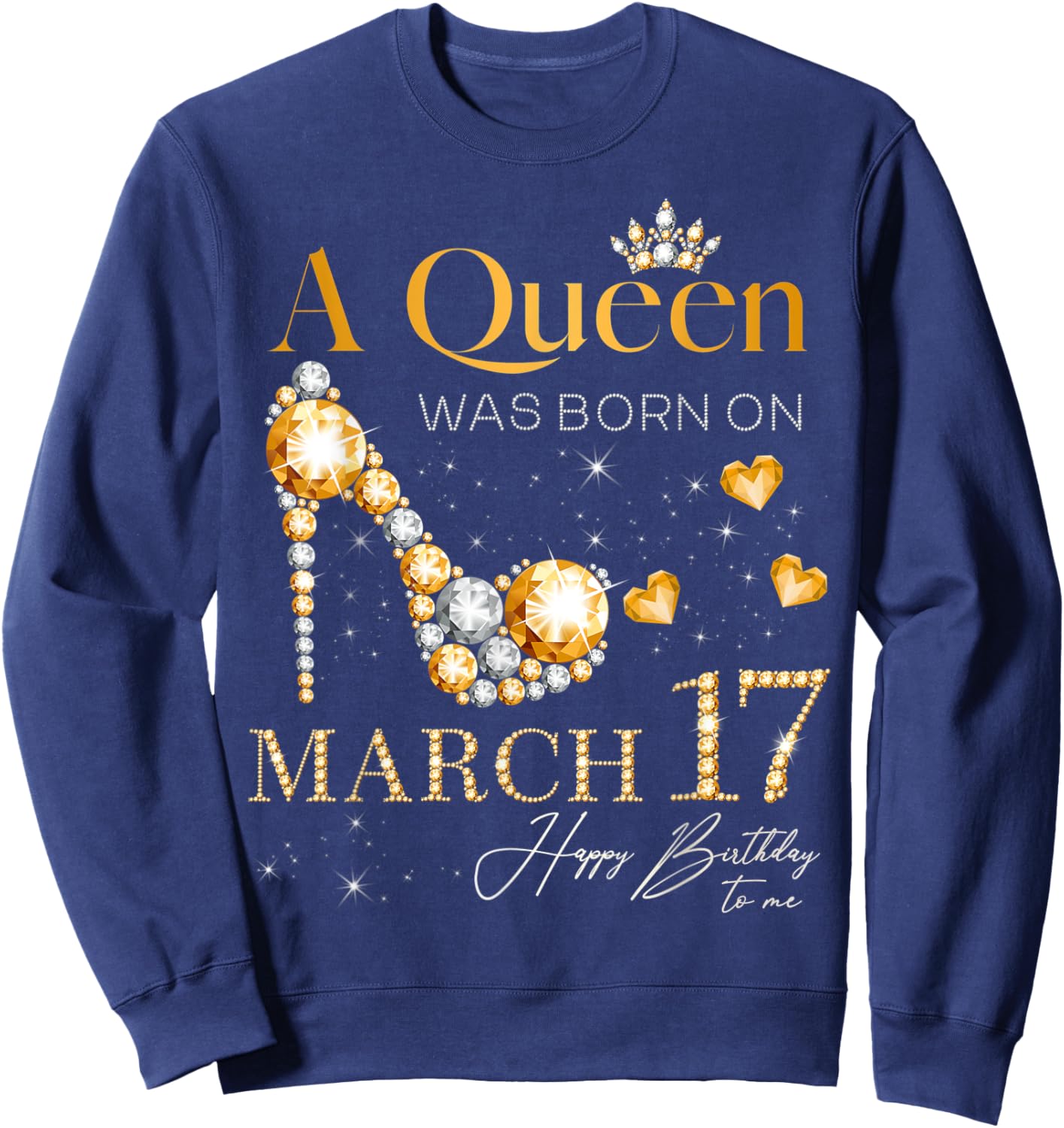 A Queen Was Born on March 17, 17th March Birthday Queen Sweatshirt - Sweatshirt | Navy